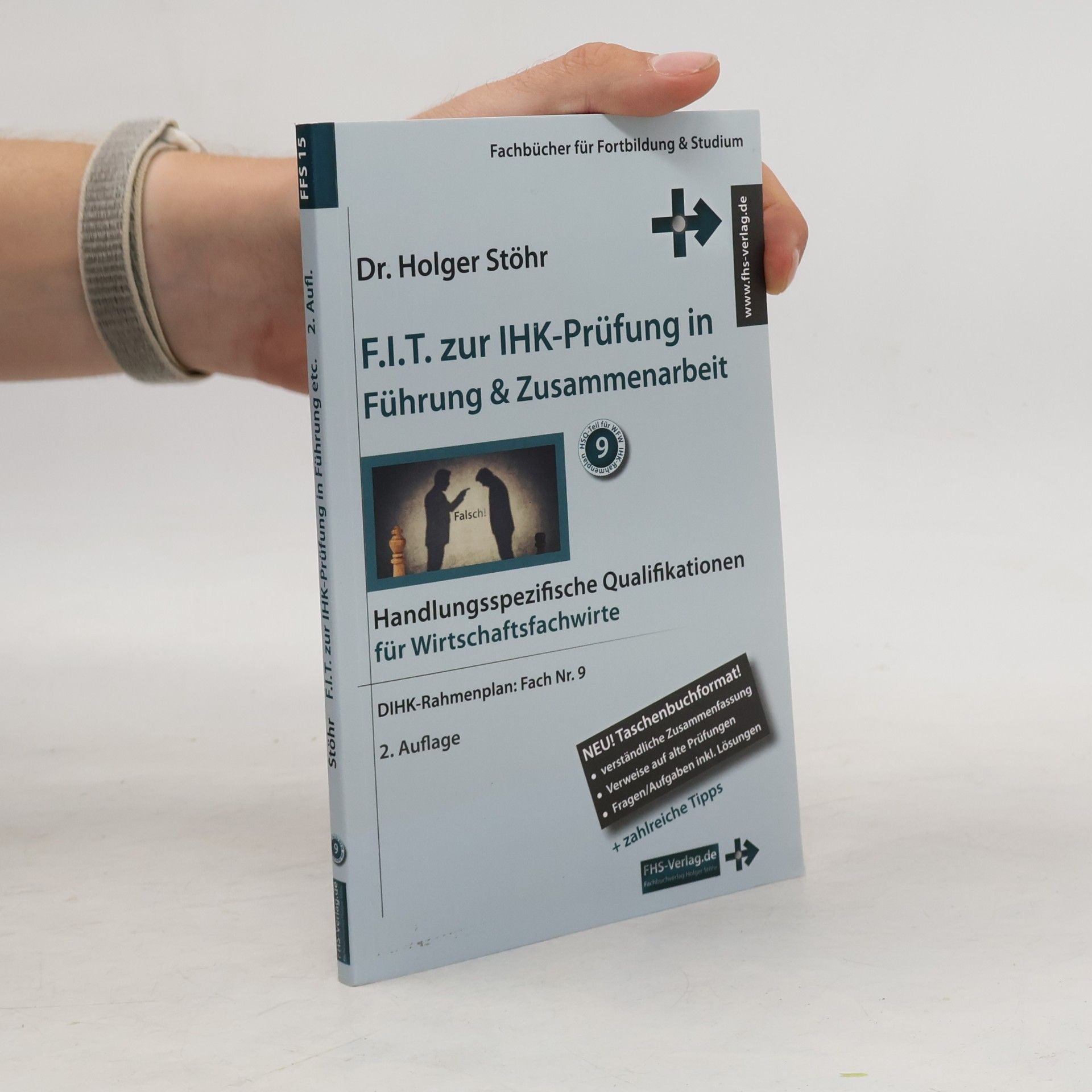 Holger Stöhr Fachbücher für Fortbildung & Studium - 15: F.I.T. zur IHK-Prüfung in Führung & Zusammenarbeit - 2. Auflage