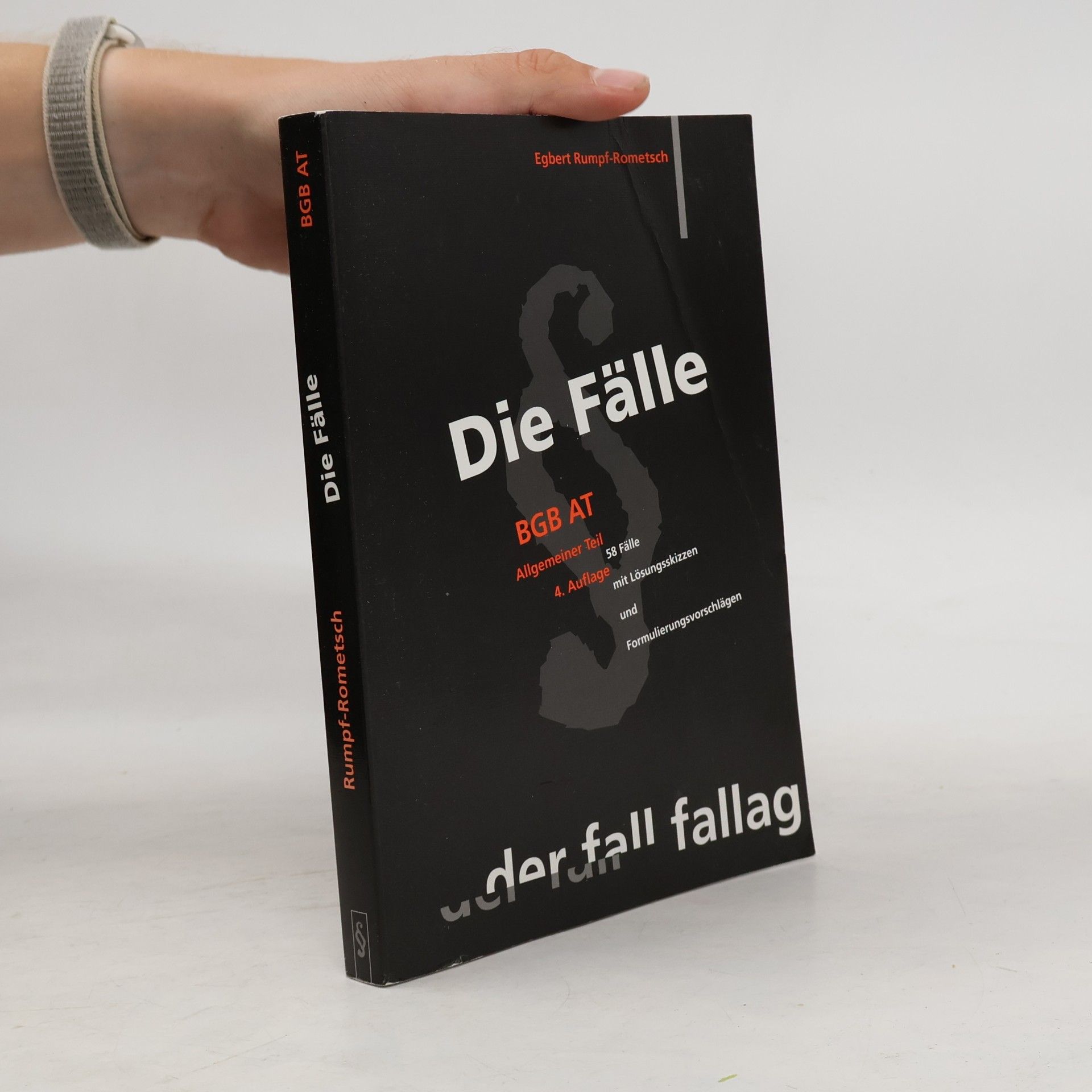 Egbert Rumpf-Rometsch BGB AT. Allgemeiner Teil. 58 Fälle mit Lösungsskizzen und Formulierungsvorschlägen