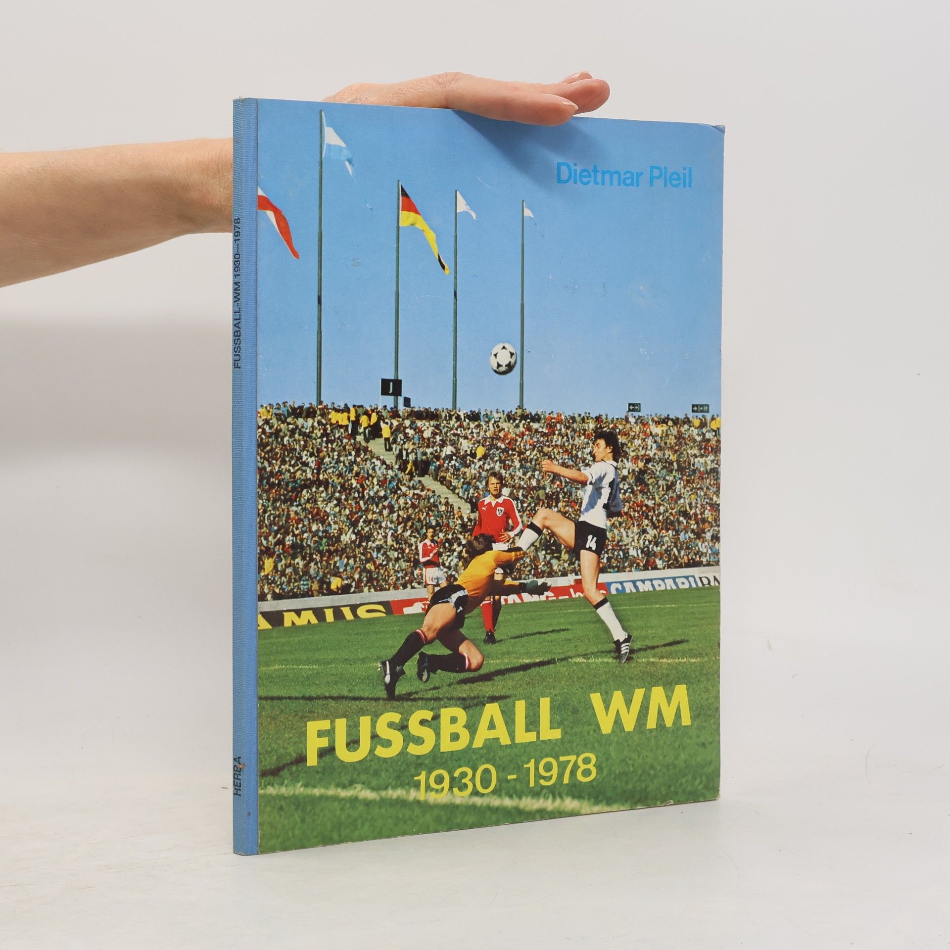Dietmar Pleil Fussball WM 1930 - 1978