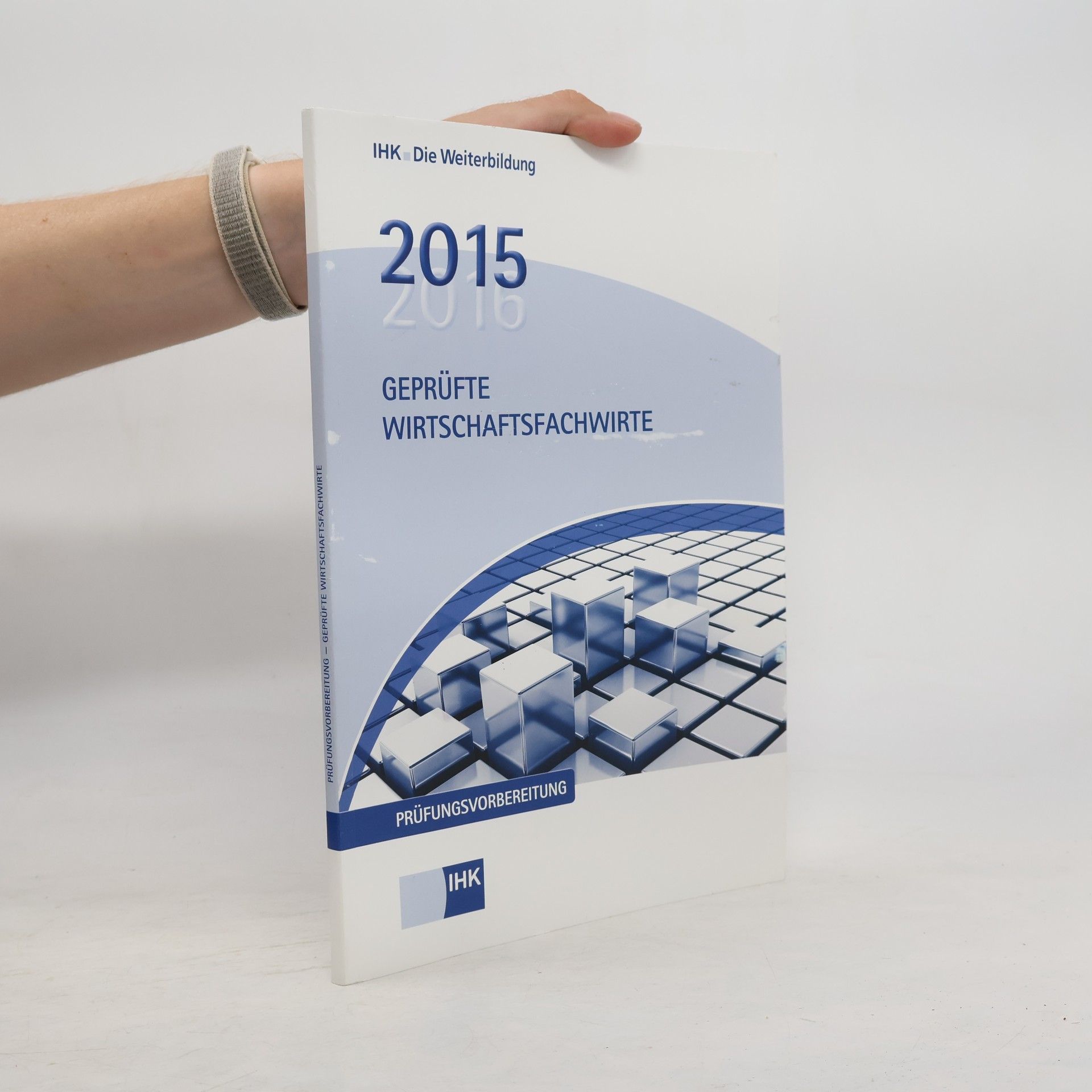 Autorenkollektiv 2015. Geprüfte Wirtschaftsfachwirte