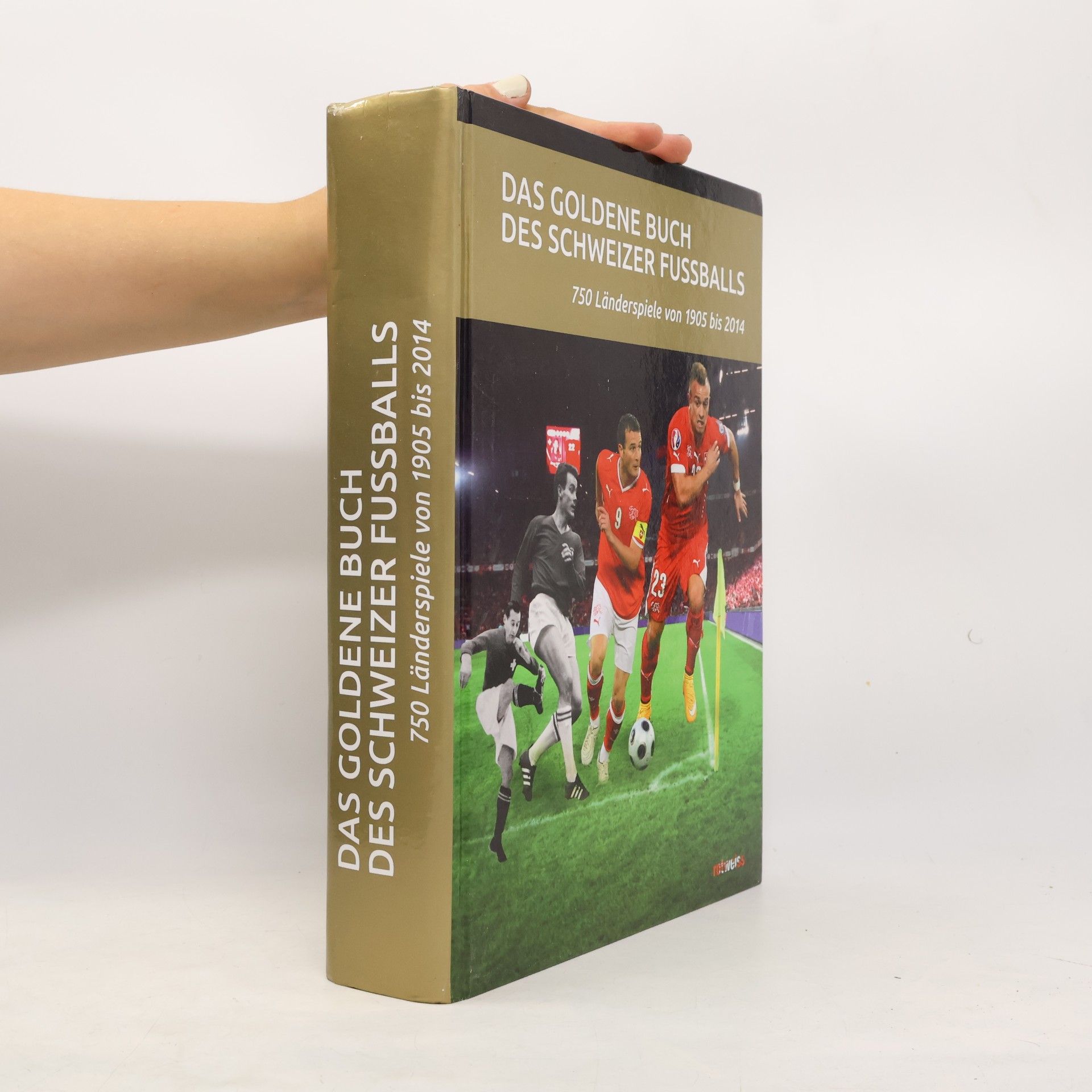 Daniel Schaub Das goldene Buch des Schweizer Fussballs