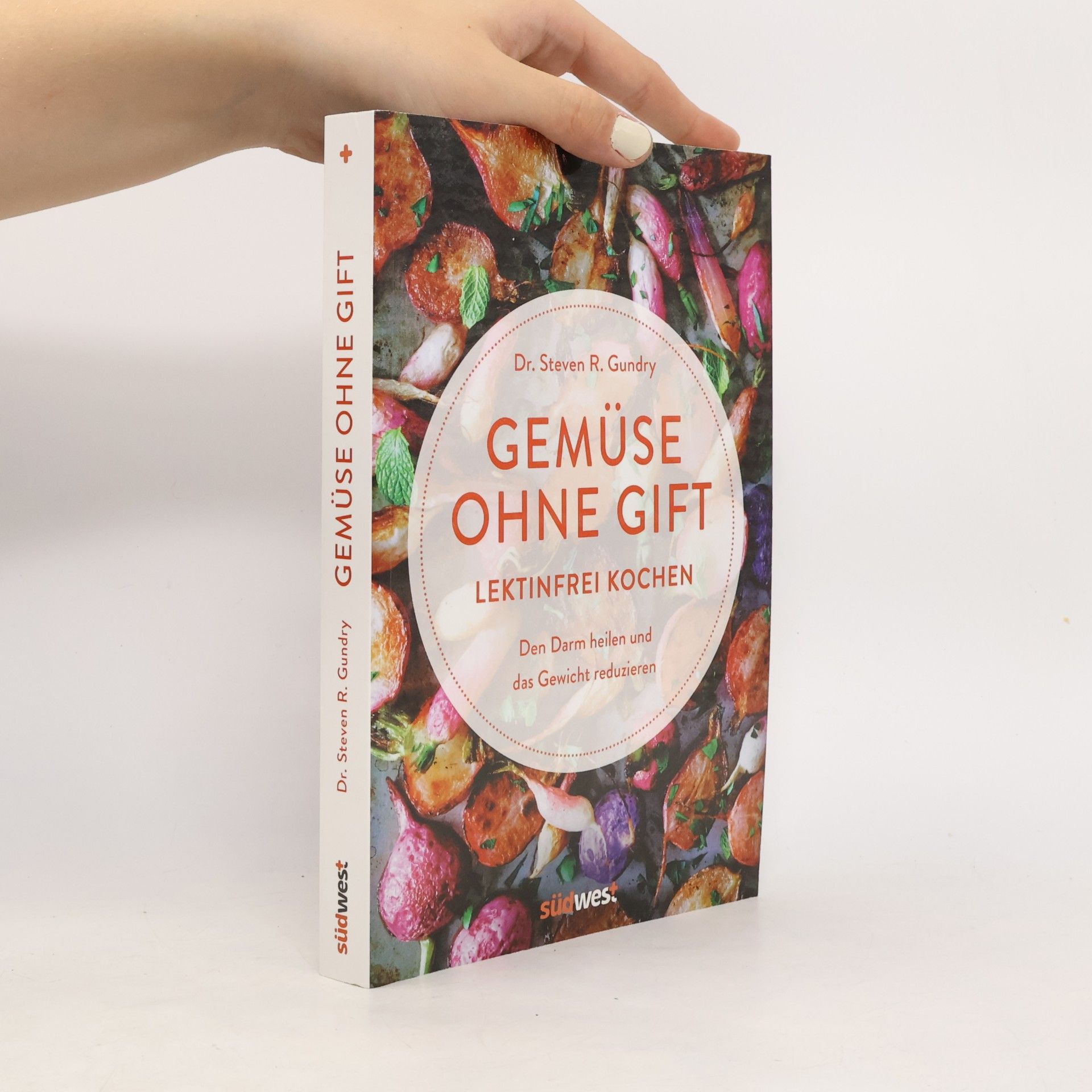 Steven Gundry Gemüse ohne Gift