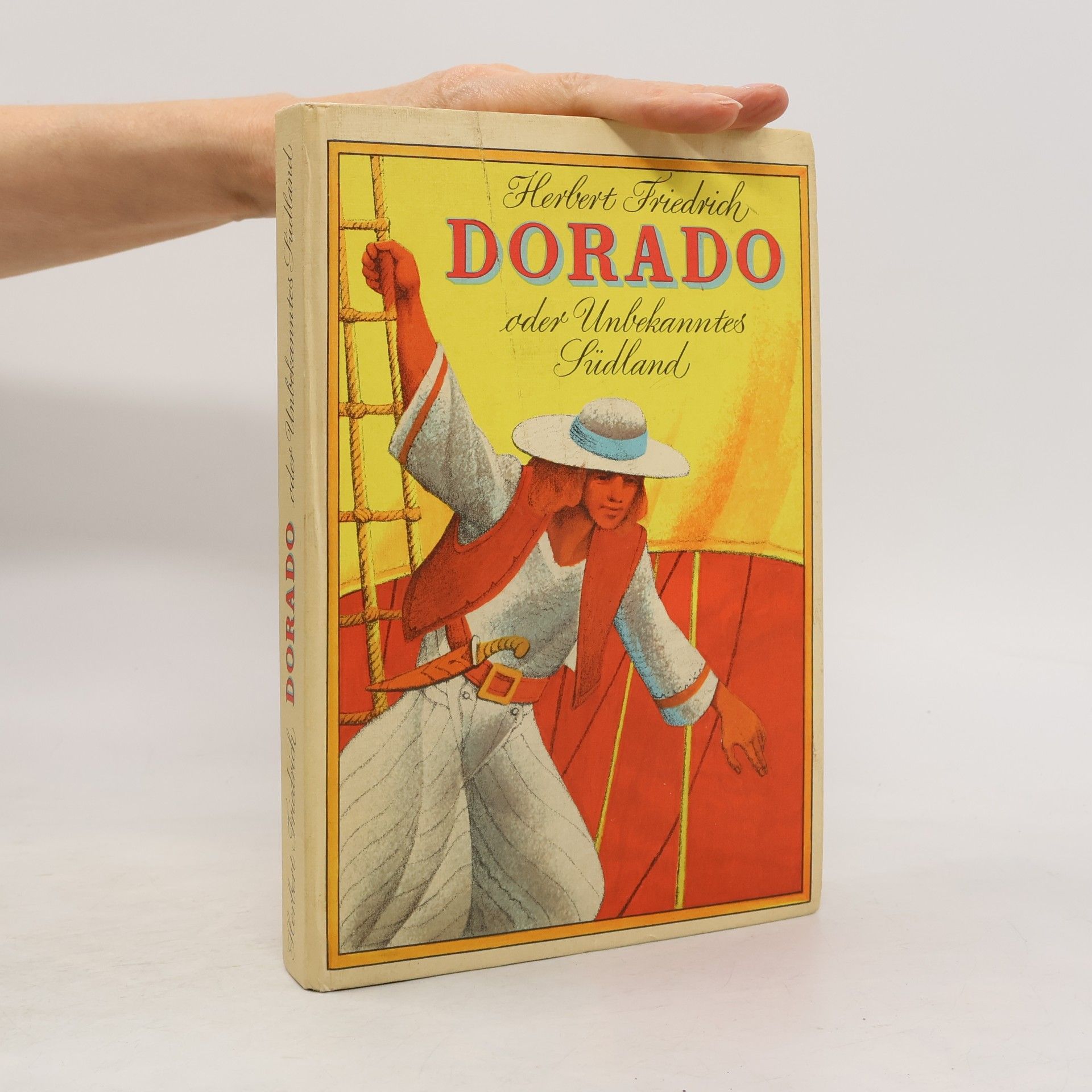 Herbert Friedrich Dorado oder Unbekanntes Südland