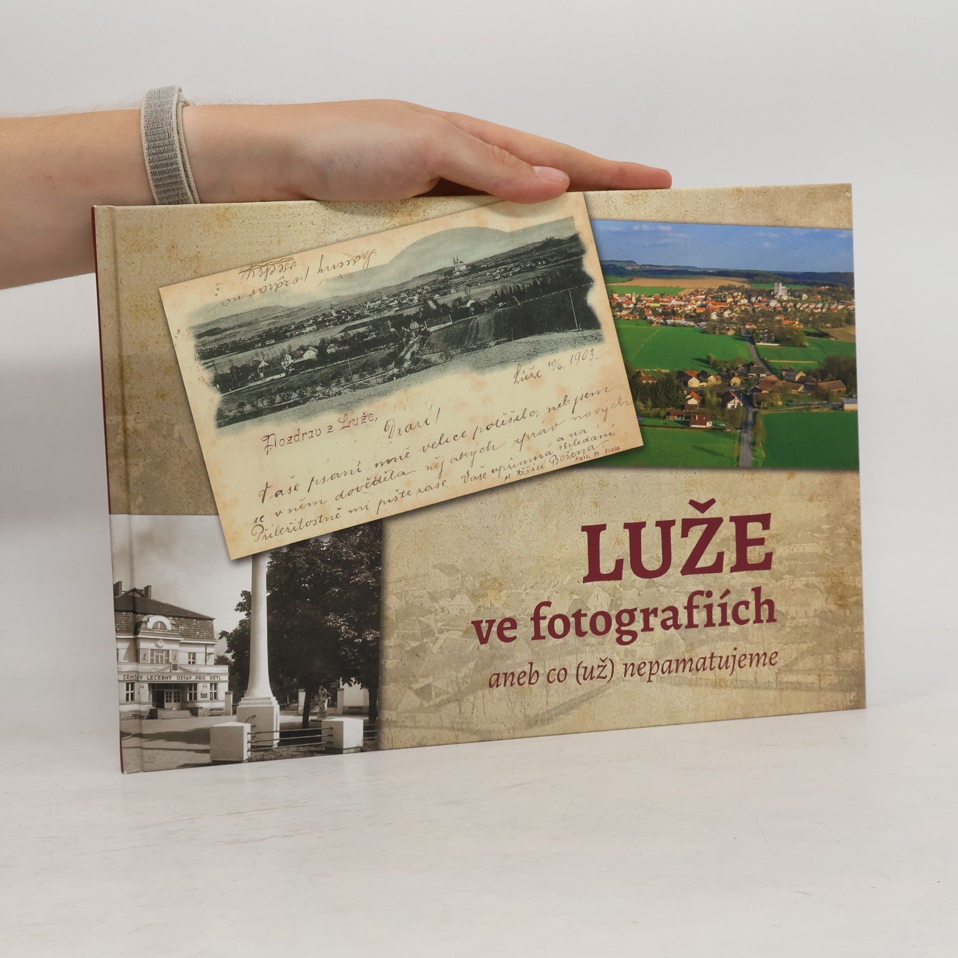 Autorenkollektiv Luže ve fotografiích, aneb, Co (už) nepamatujeme