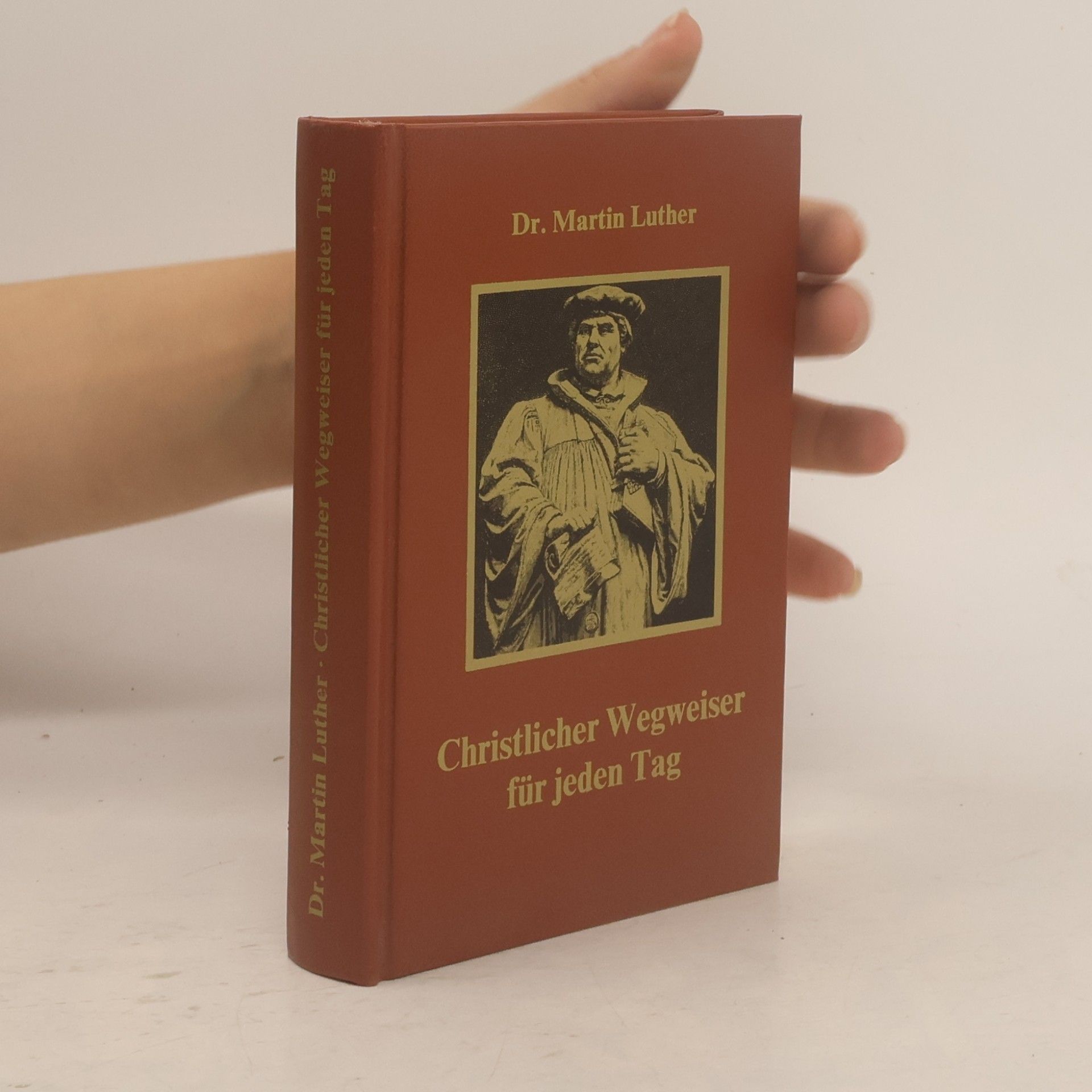 Martin Luther Christlicher Wegweiser für jeden Tag