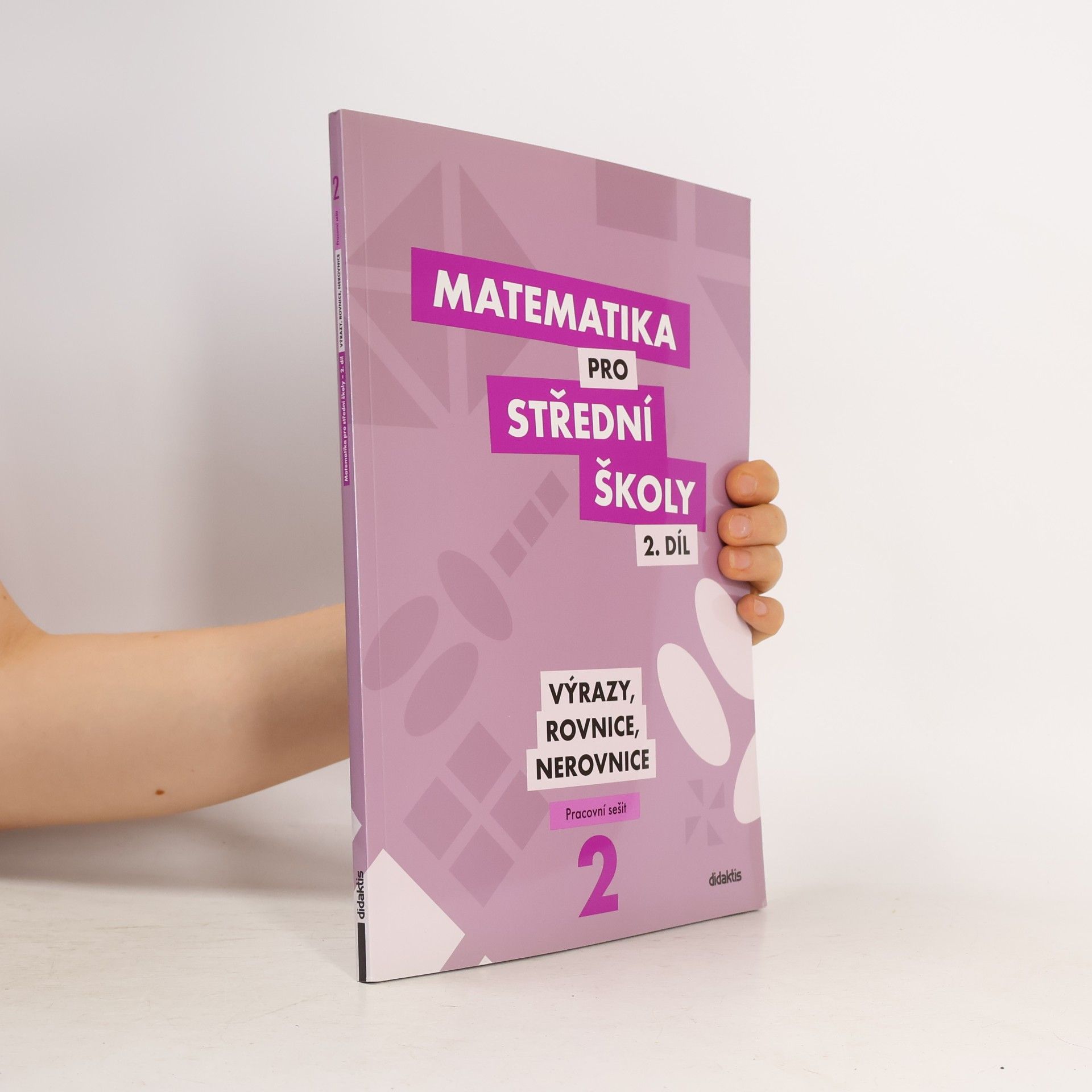 Kolektiv autorů Matematika pro střední školy 2. díl : pracovní sešit