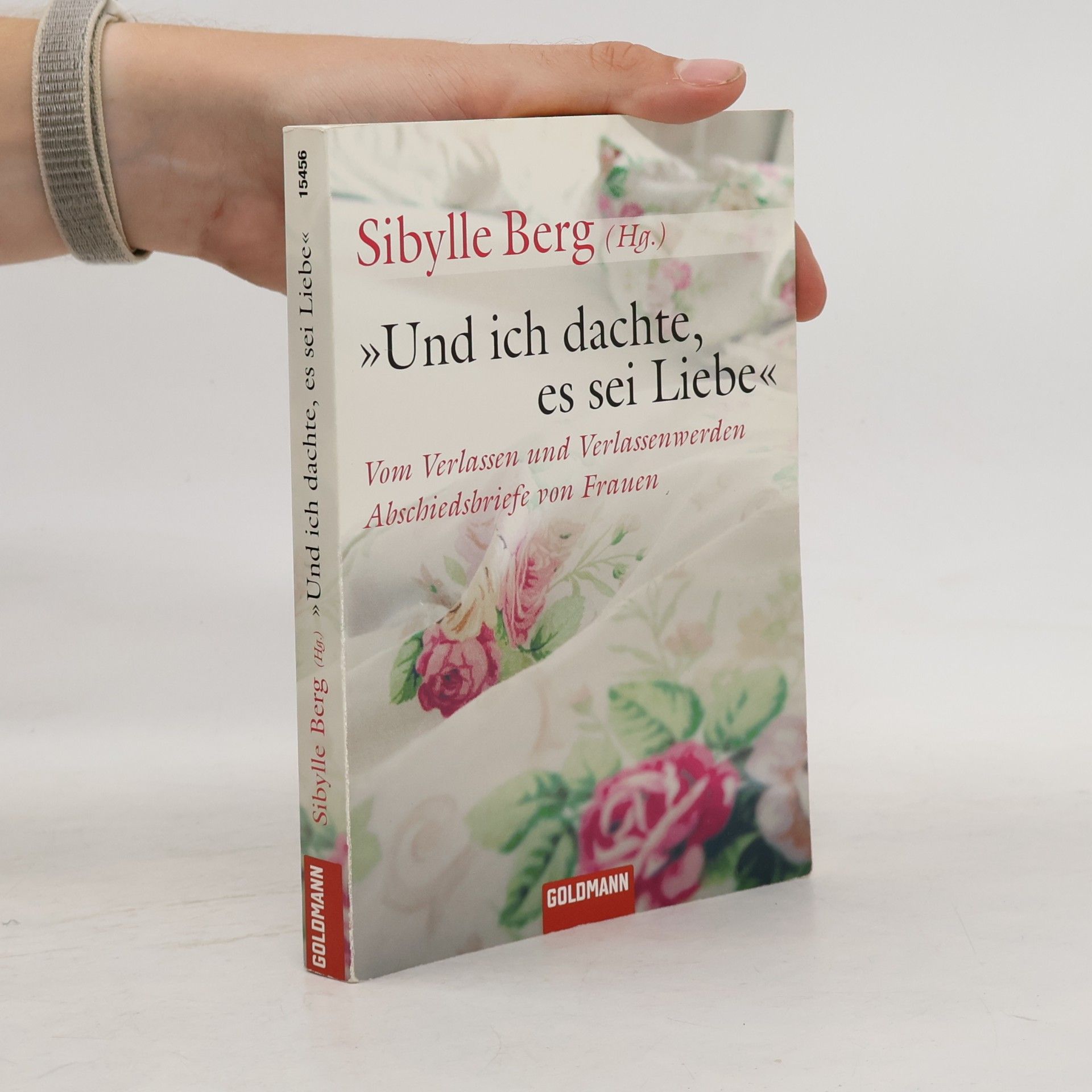 Sibylle Berg Und ich dachte, es sei Liebe
