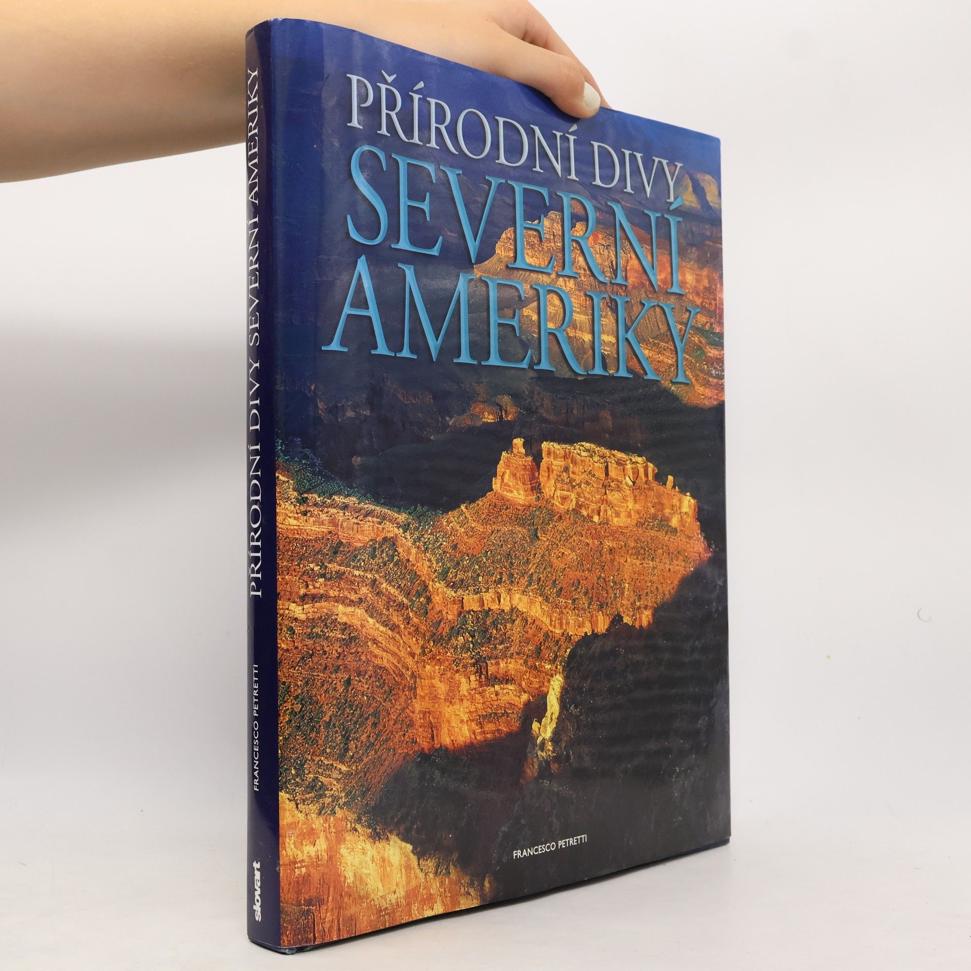 Francesco Petretti Přírodní divy Severní Ameriky