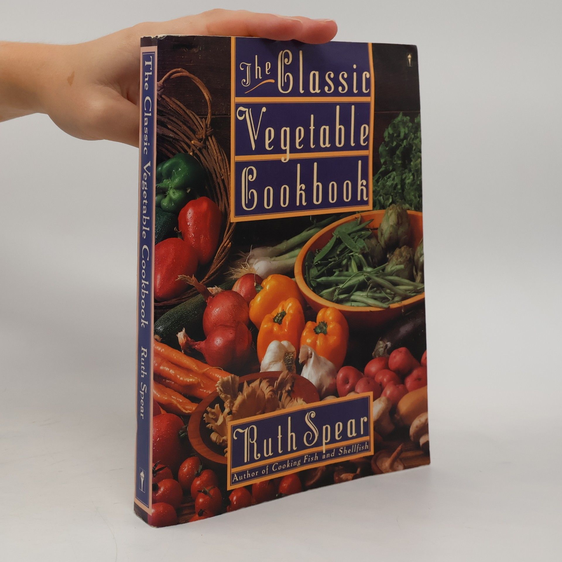 Ruth Spear The Classic Vegetable Cookbook