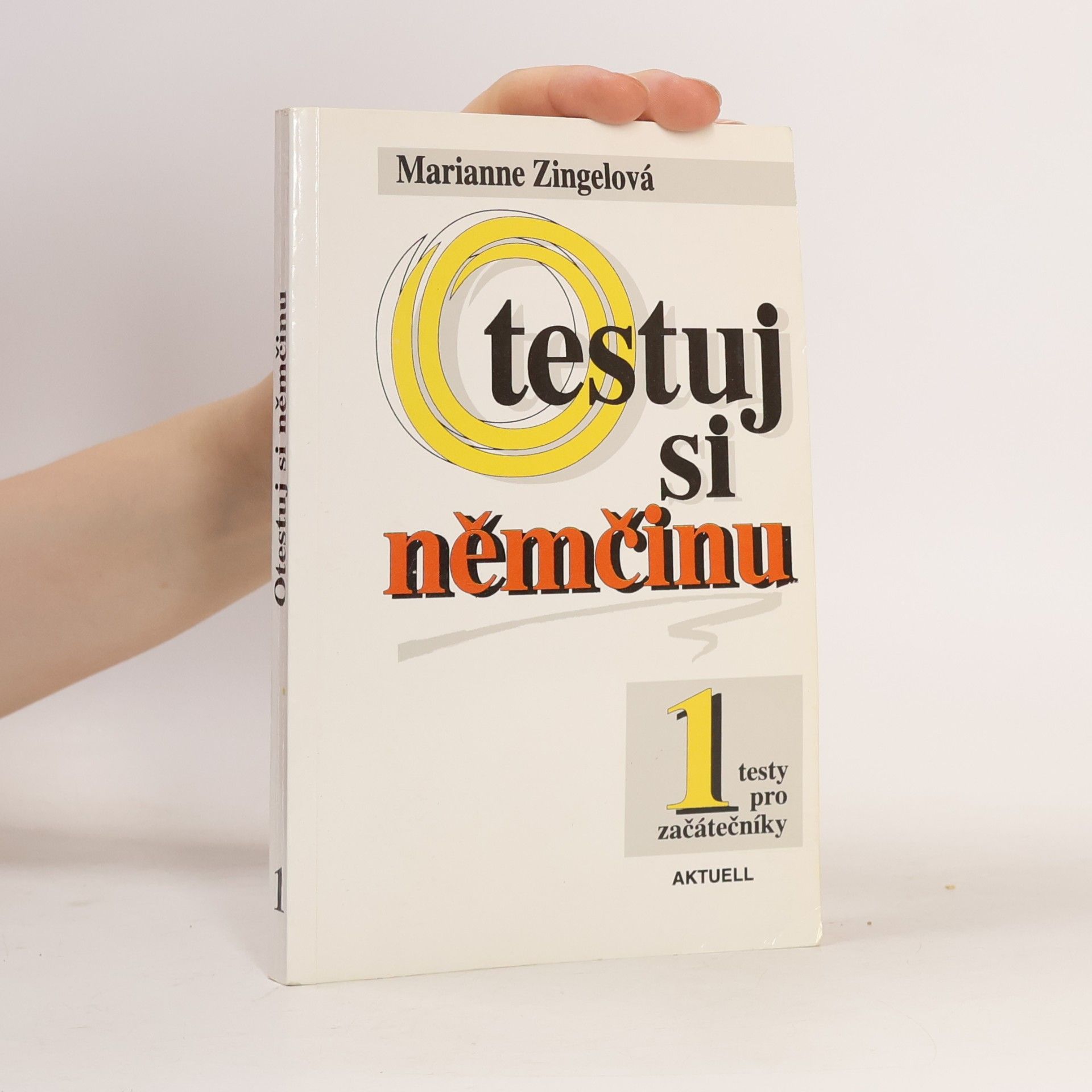Marianne Zingel Otestuj si němčinu : testy pro začátečníky. díl 1.