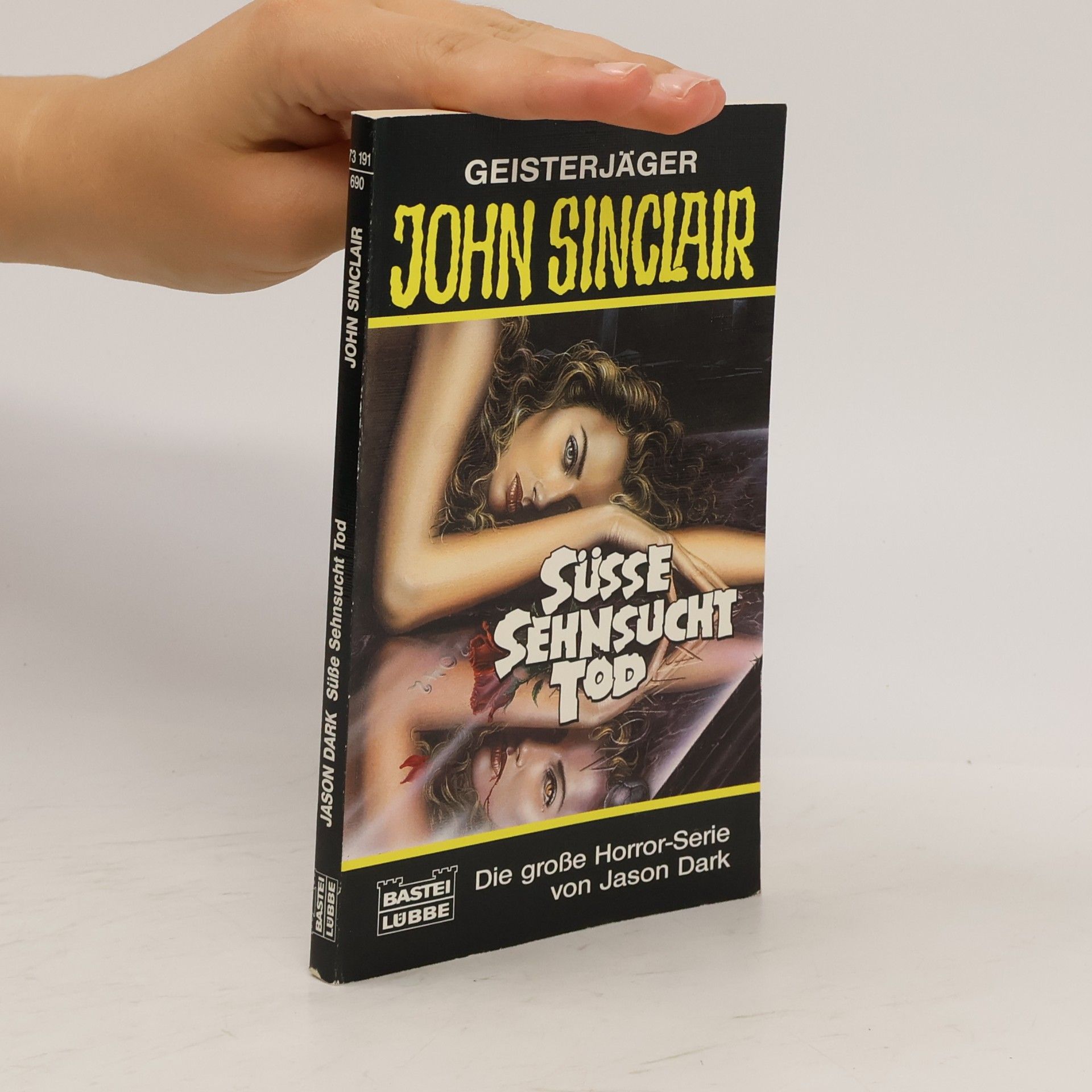 Jason Dark Geisterjäger John Sinclair - 690: Süße Sehnsucht Tod