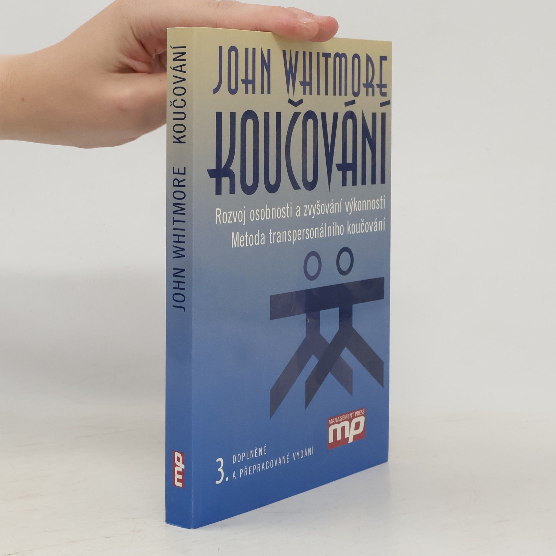 Aleš Lisa Koučování. Rozvoj osobnosti a zvyšování výkonnosti. Metoda transpersonálního koučování