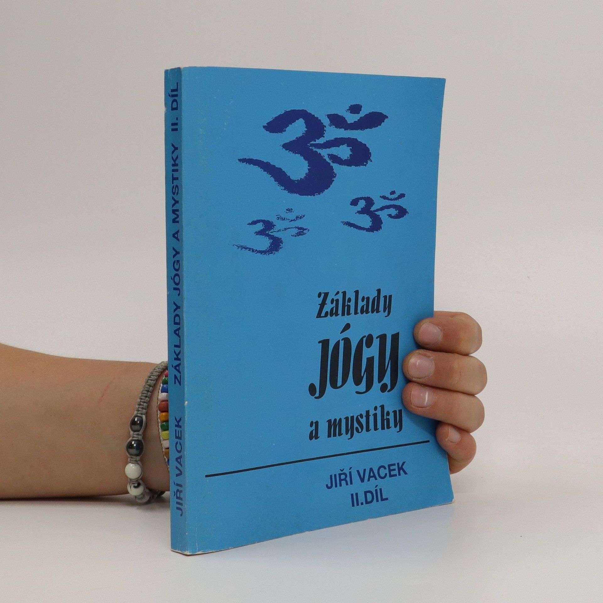 Jiří Vacek Základy jógy a mystiky I.