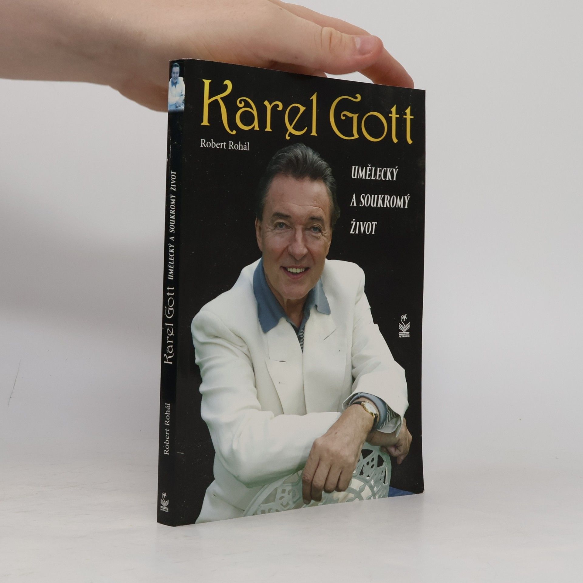 Robert Rohál Karel Gott: Umělecký a soukromý život