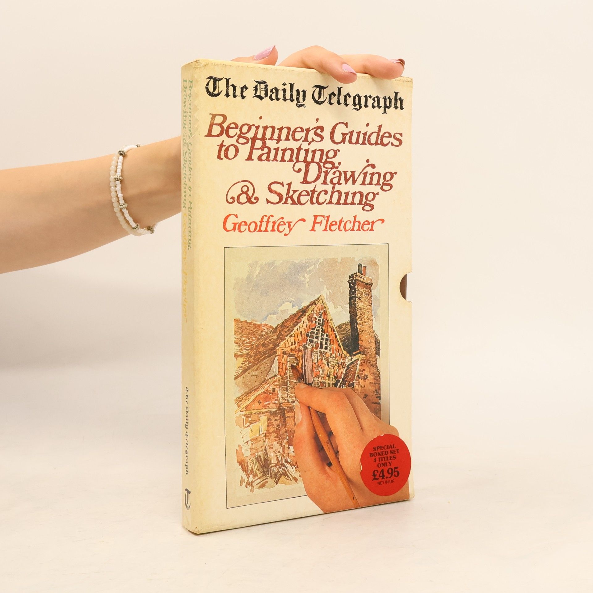 Geoffrey Fletcher. The Daily Telegraph Beginner's Guide to Painting, Drawing & Sketching,