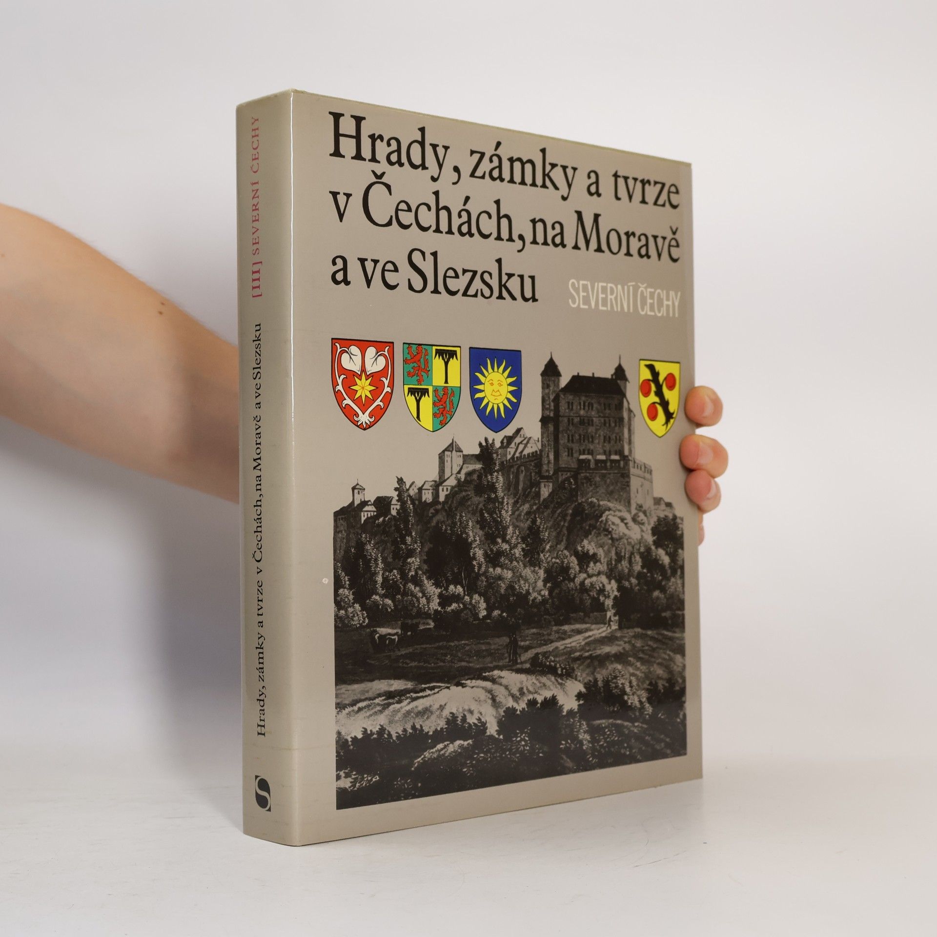 Ludvík Kopačka Hrady, zámky a tvrze v Čechách, na Moravě a ve Slezsku III. Severní Čechy
