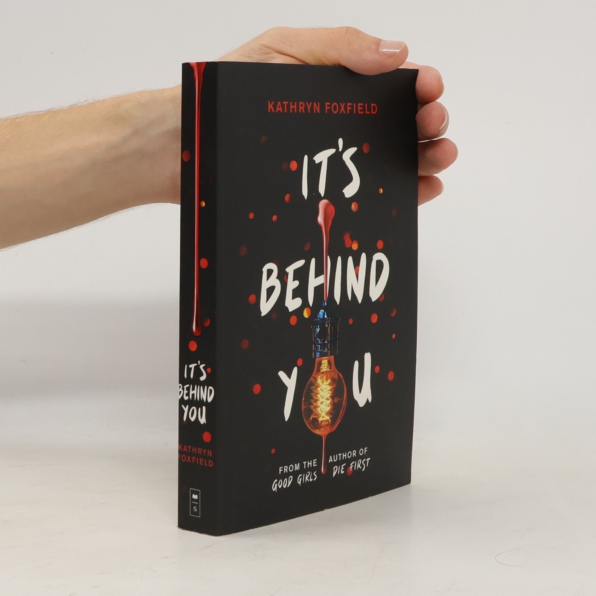 Kathryn Foxfield It's Behind You (the new read-in-one-sitting thriller by author of bestselling Good Girls Die First)