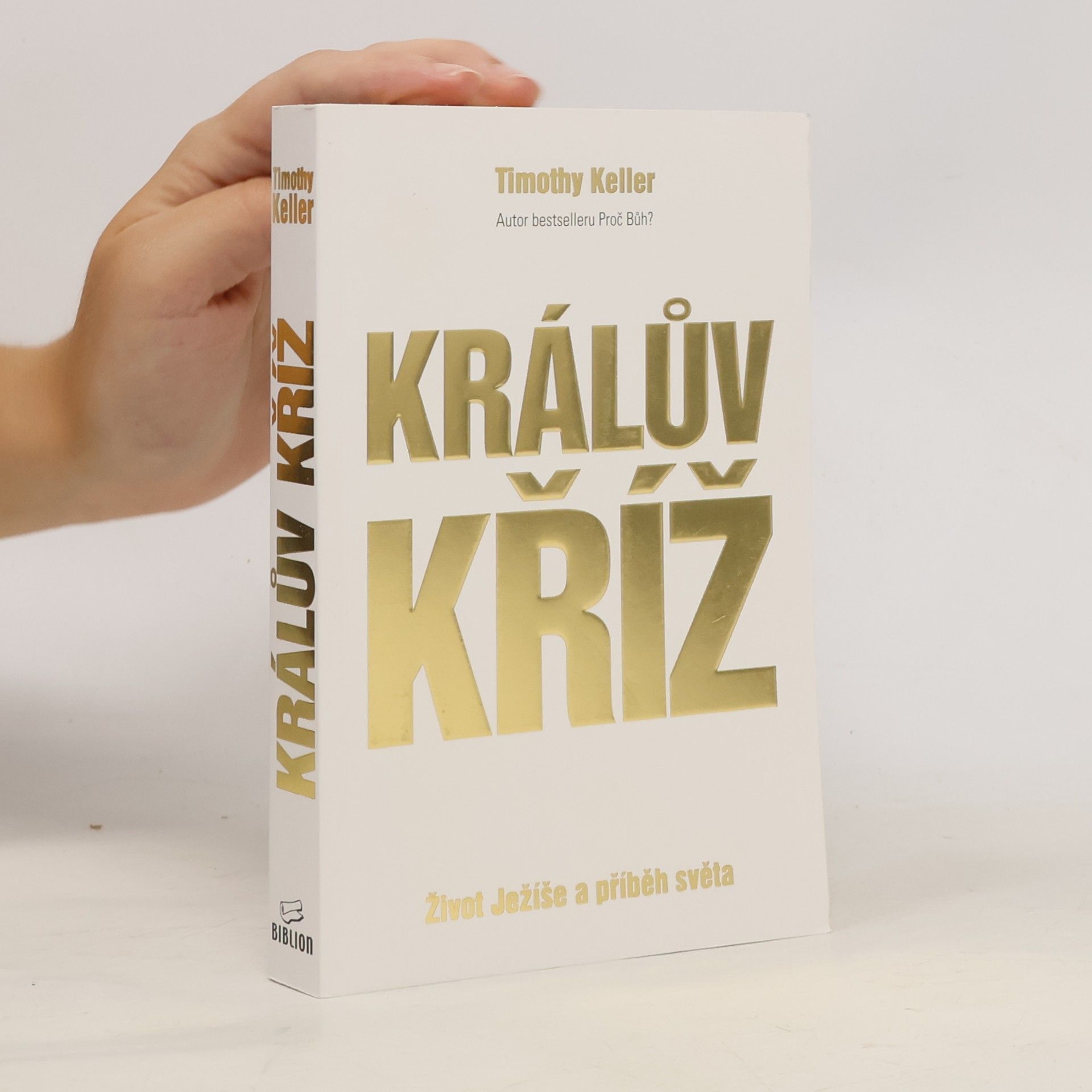 Timothy J. Keller Králův kříž : život Ježíše a příběh světa