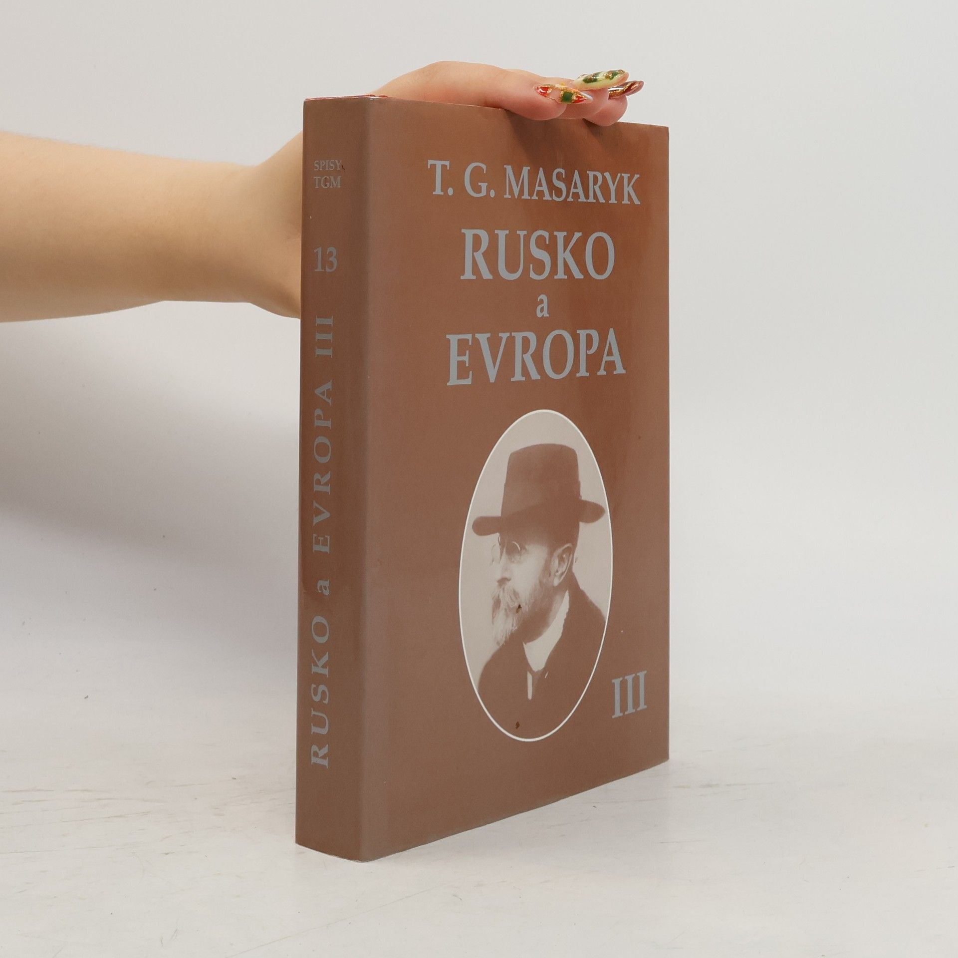 Tomáš Garrigue Masaryk Rusko a Evropa III.
