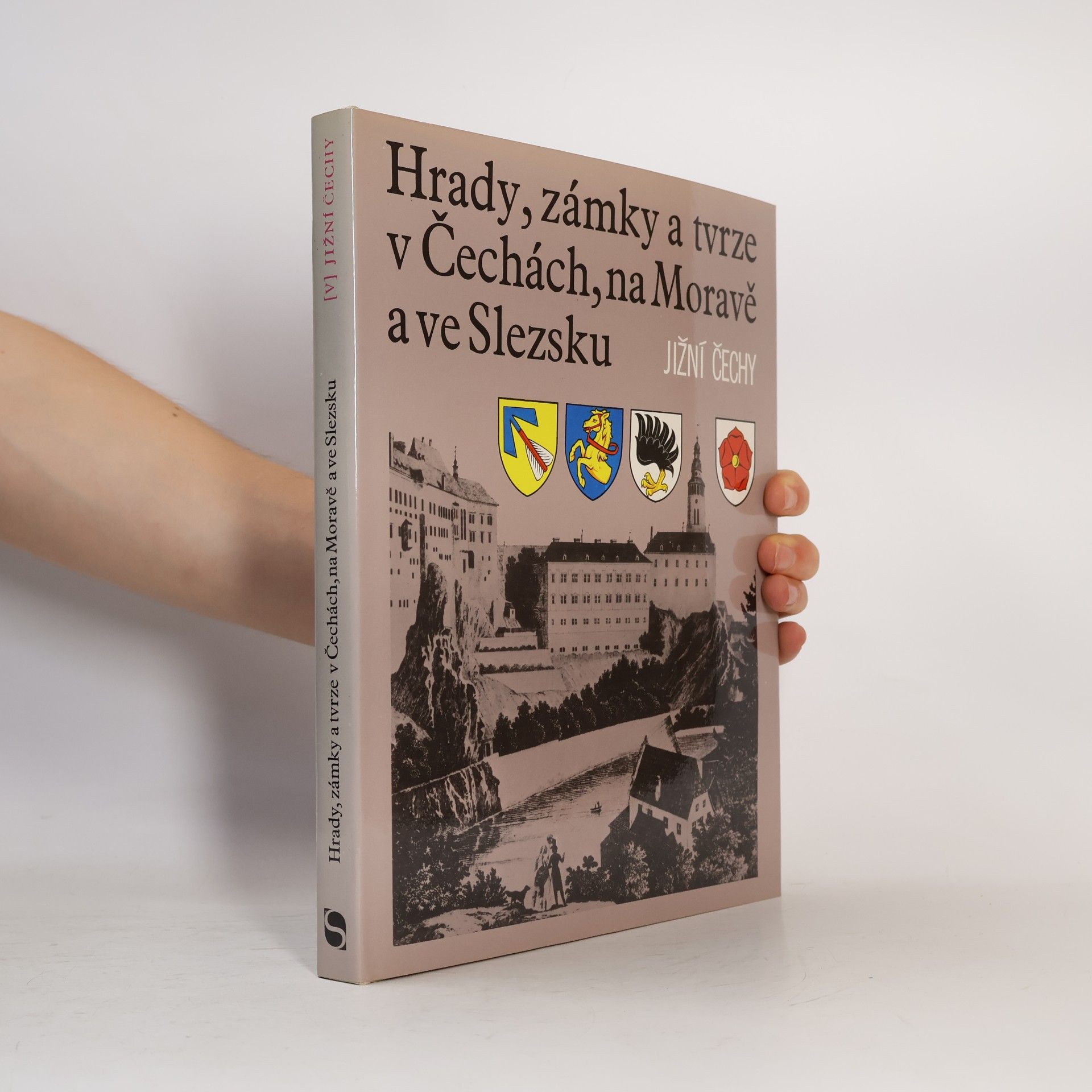 Ludvík Kopačka Hrady, zámky a tvrze v Čechách, na Moravě a ve Slezsku V. Jižní Čechy