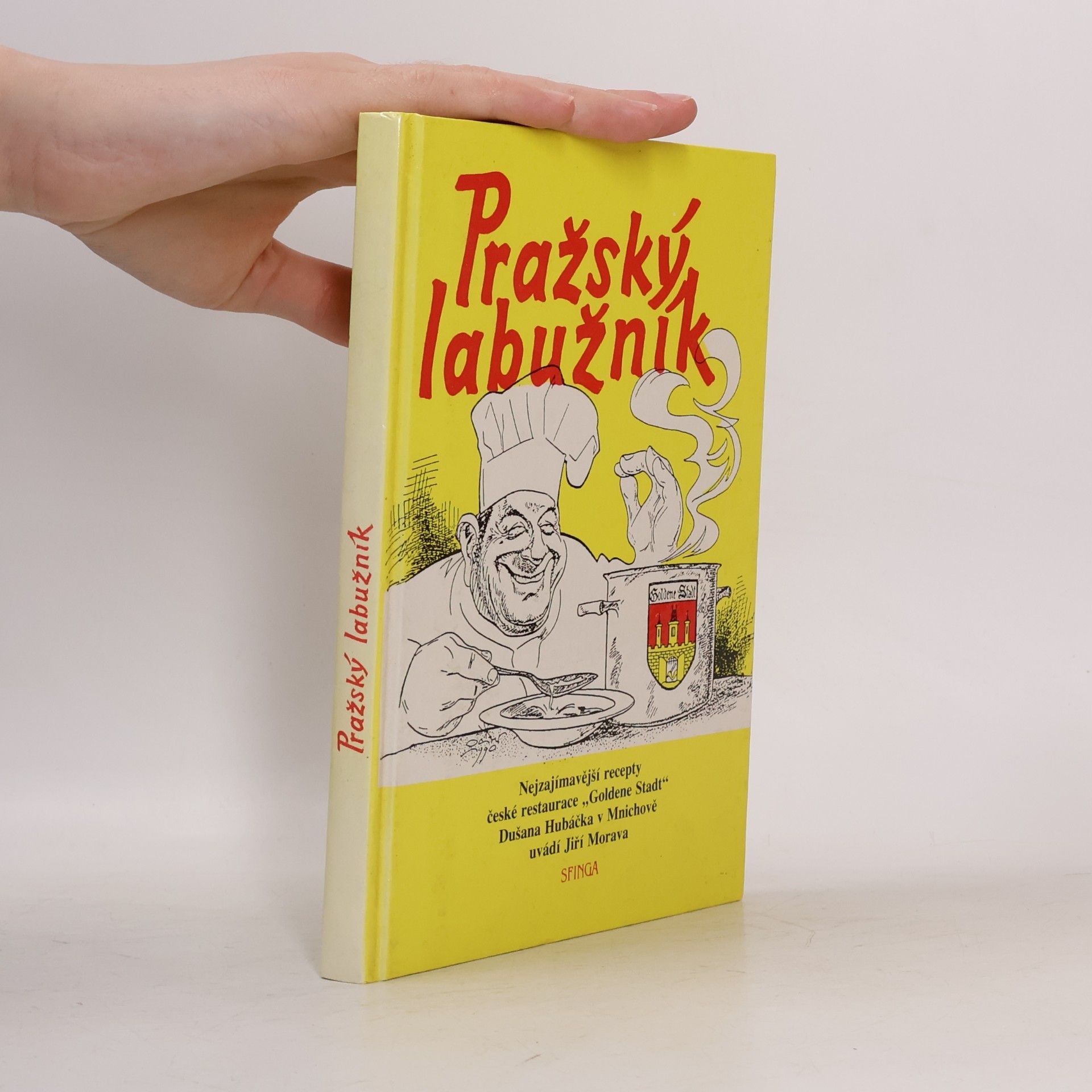 Oliver Schopf Pražský labužník : nejzajímavější recepty české restaurace Goldene Stadt Dušana Hubáčka v Mnichově