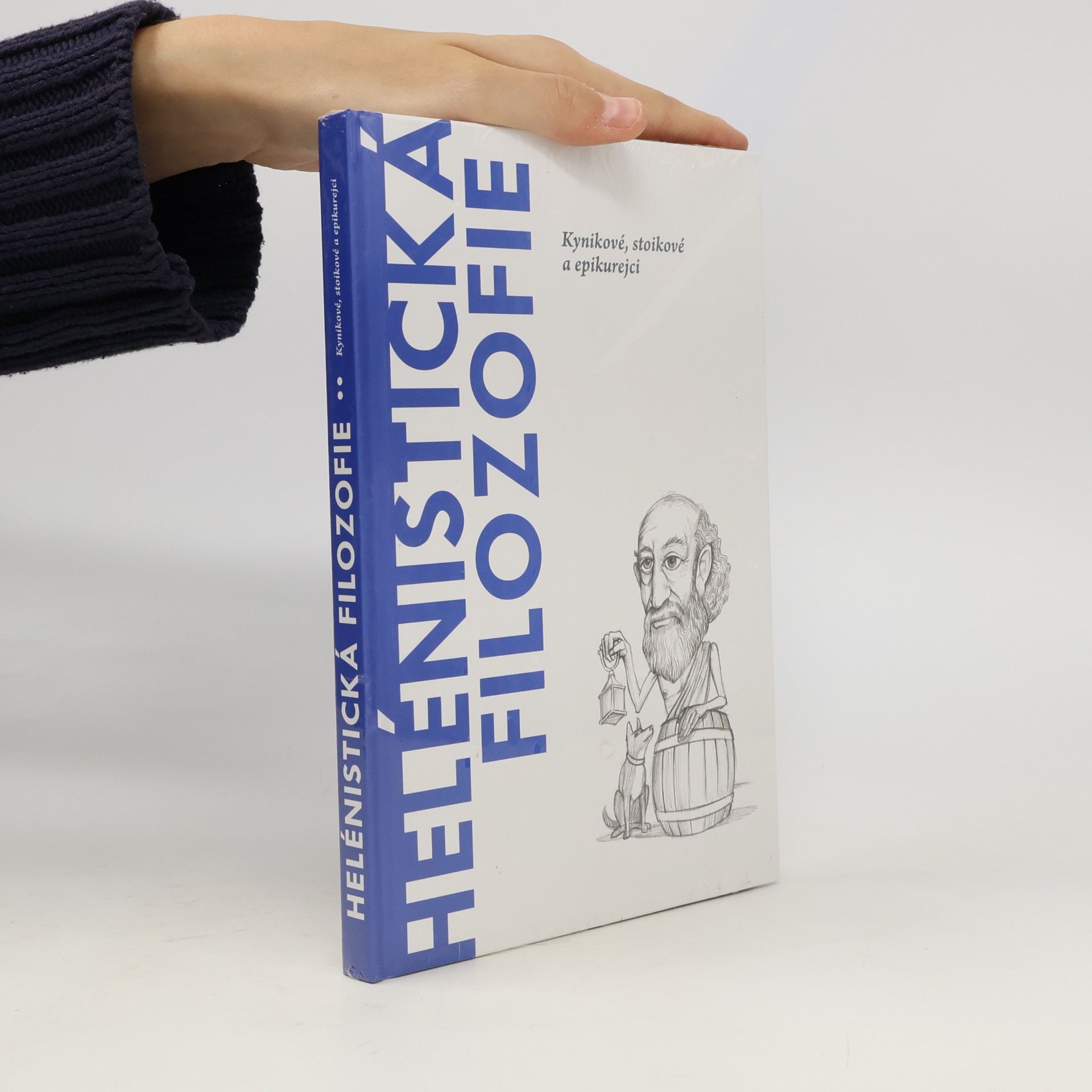 Autores varios Helénistická filozofie. Kynikové, stoikové a epikurejci.