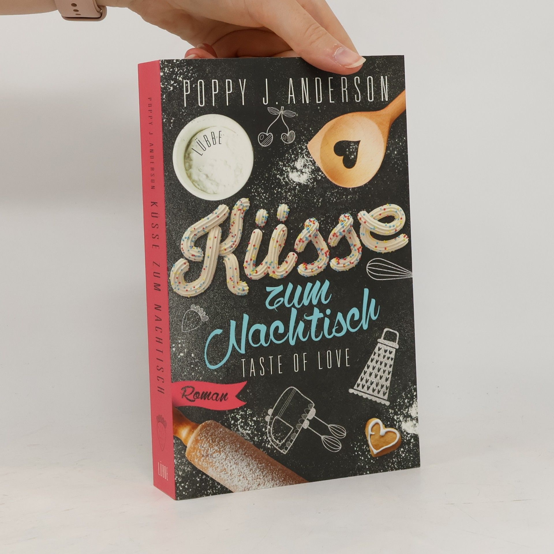 Poppy J. Anderson Küsse zum Nachtisch. Taste of Love.