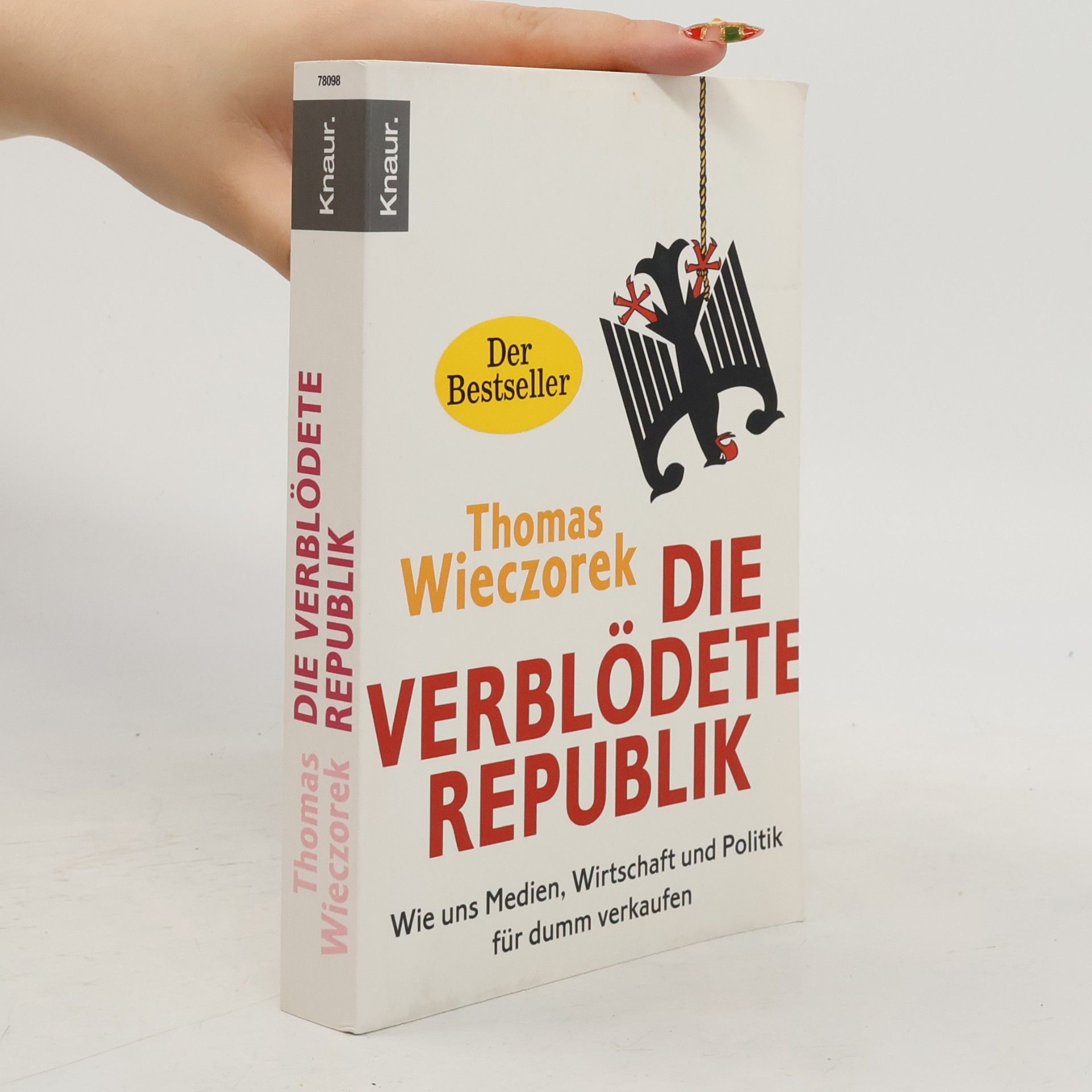 Thomas Wieczorek Die verblödete Republik: Wie uns Medien, Wirtschaft und Politik für dumm verkaufen