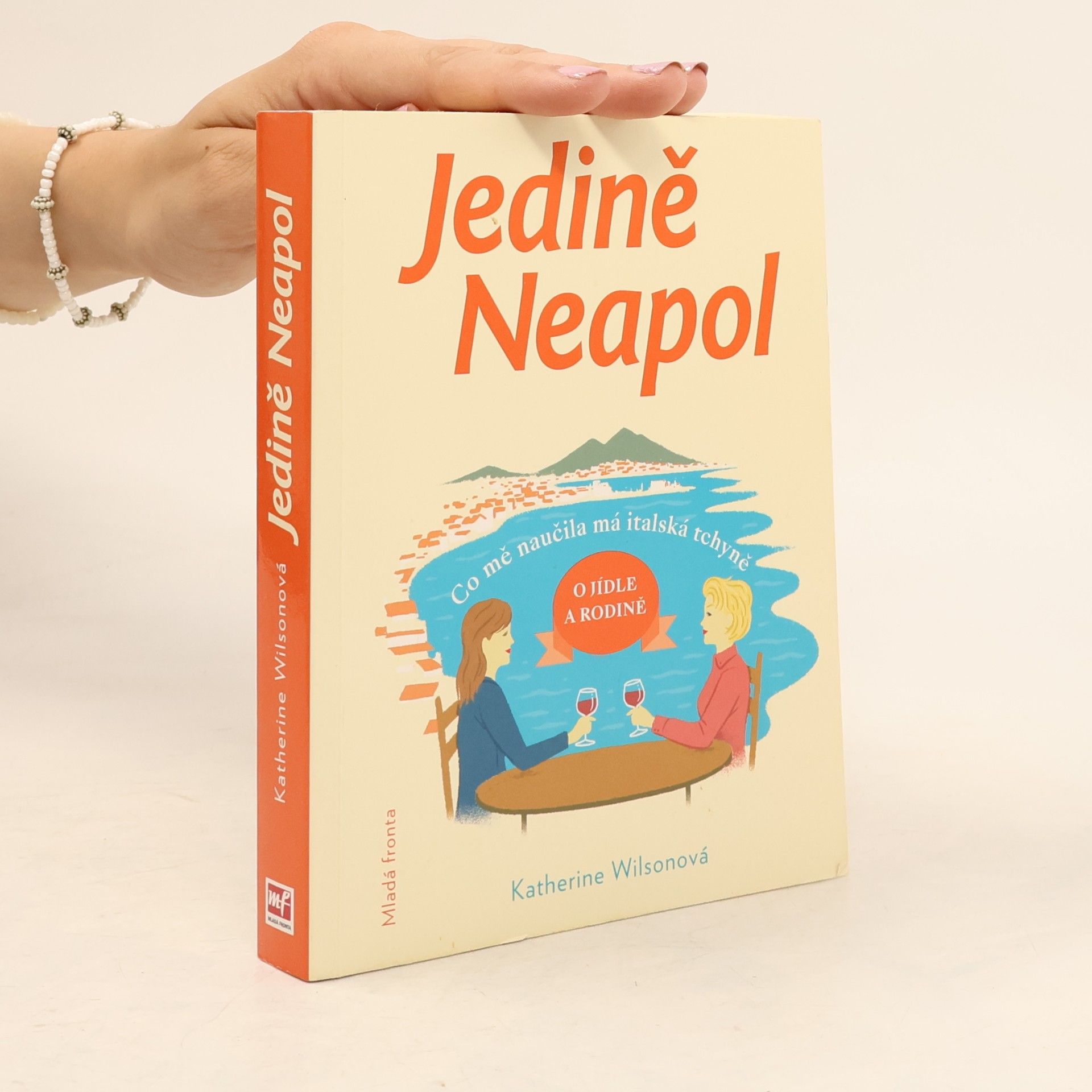 Katherine Wilson Jedině Neapol. Co mě naučila má italská tchyně o jídle a rodině