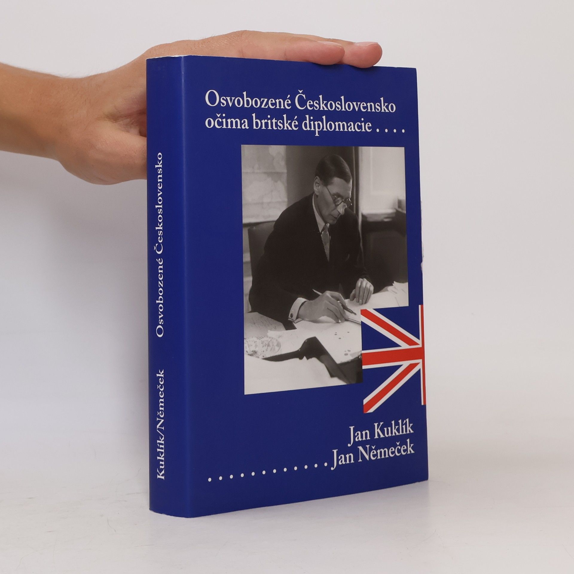 Jan Kuklík Osvobozené Československo očima britské diplomacie