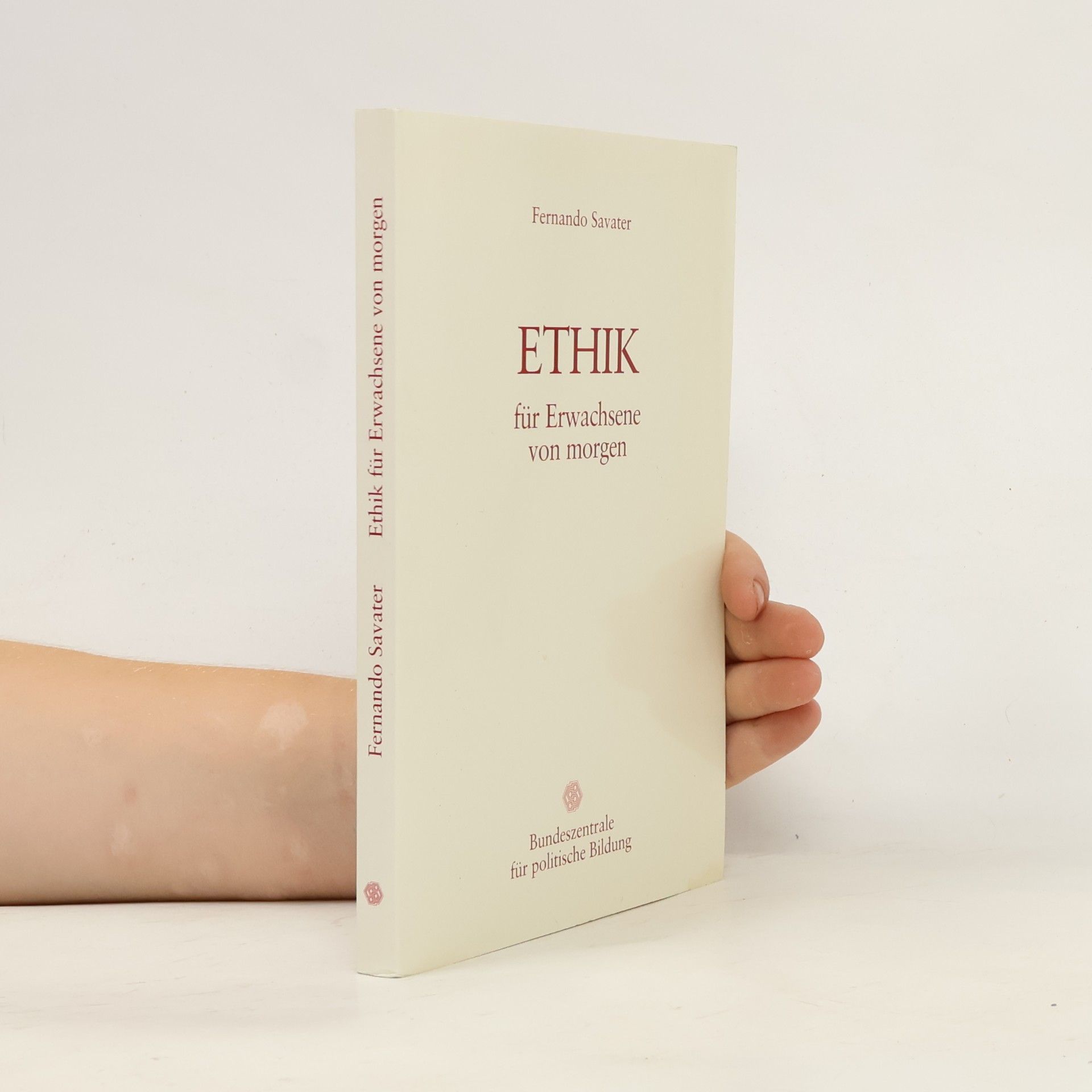 Fernando Savater Ethik für Erwachsene von morgen
