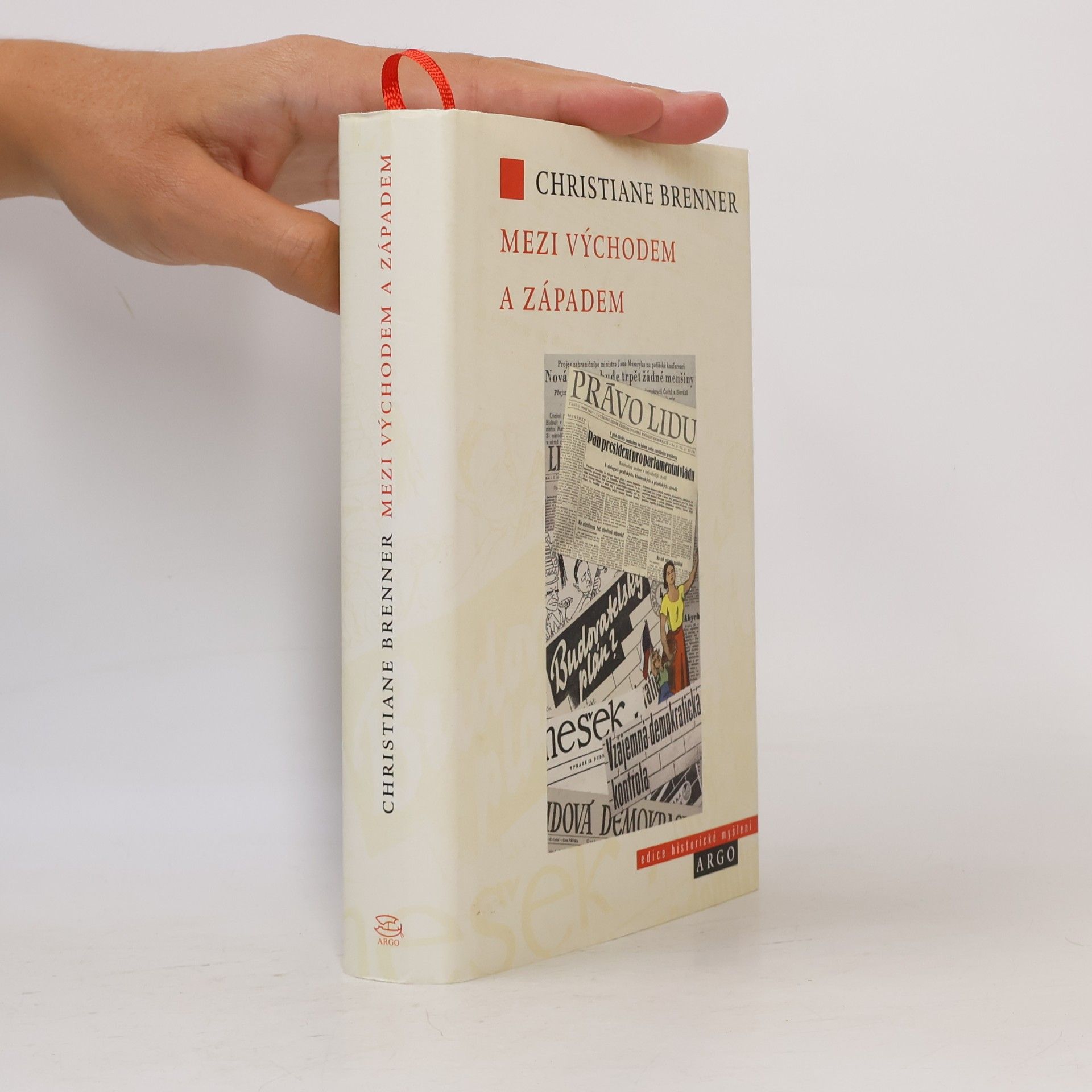 Christiane Brenner Mezi Východem a Západem. České politické diskurzy 1945-1948