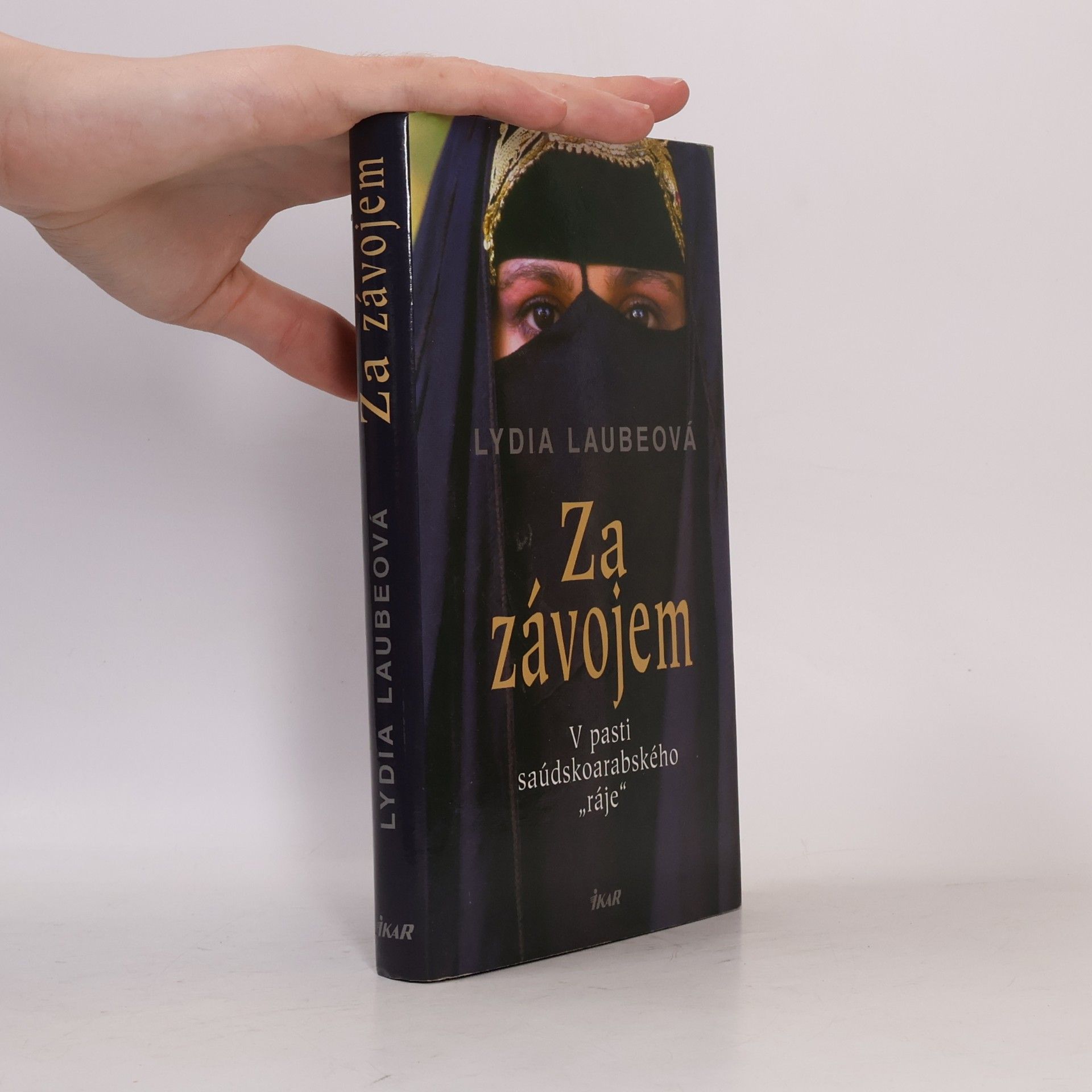 Lydia Laube Za závojem. V pasti saúdskoarabského "ráje"