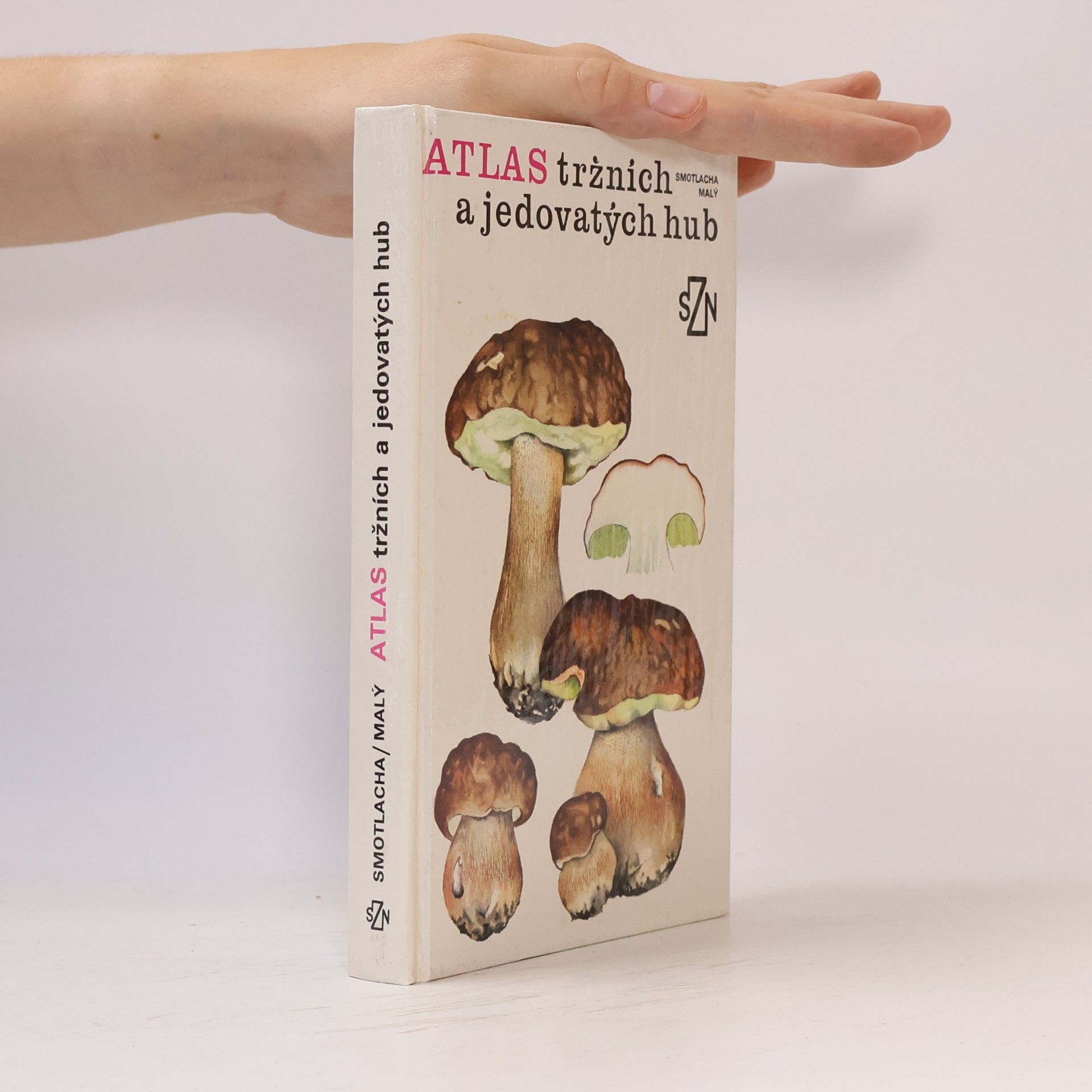Miroslav Smotlacha Atlas tržních a jedovatých hub