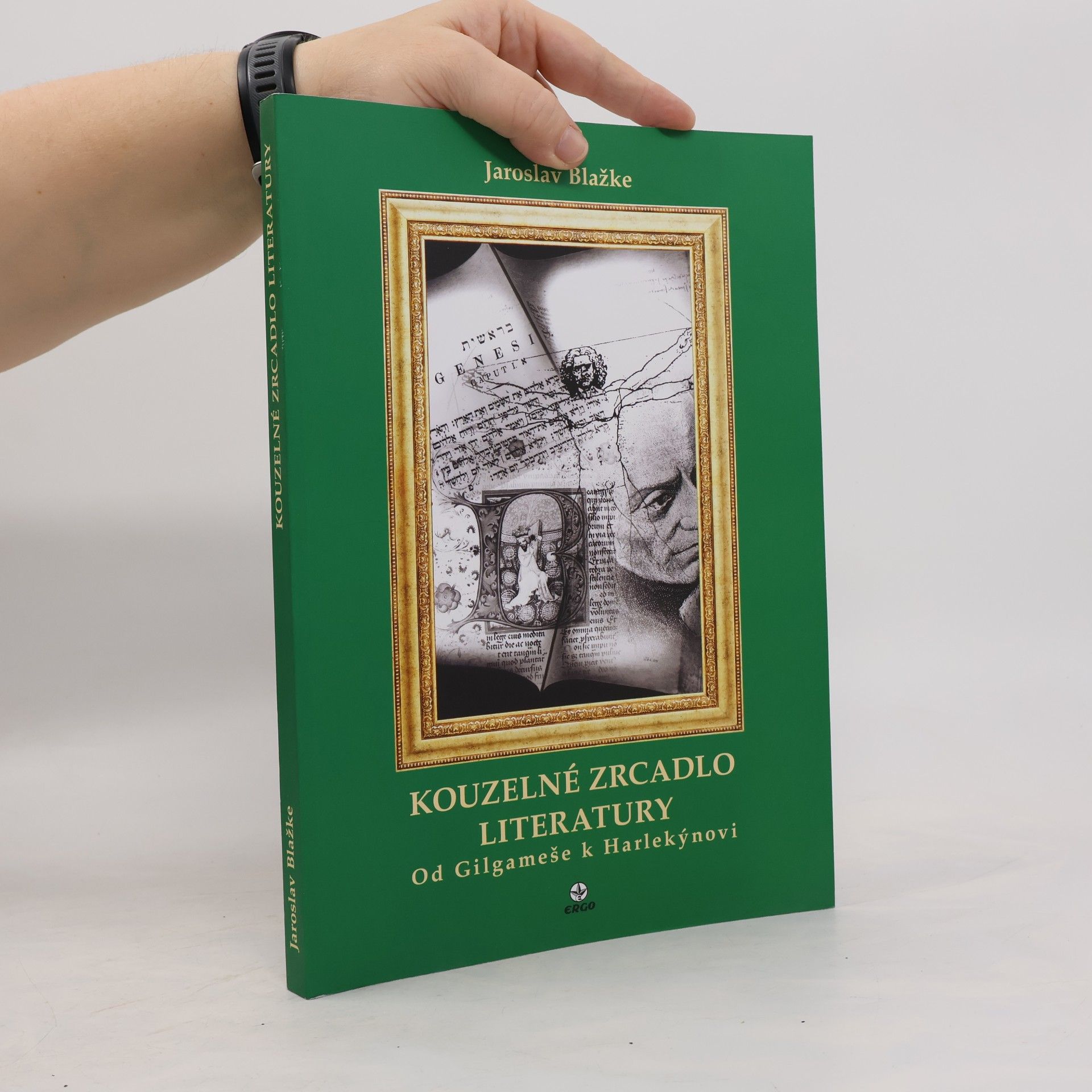 Jaroslav Blažke Kouzelné zrcadlo literatury. Od Gilgameše k Harlekýnovi
