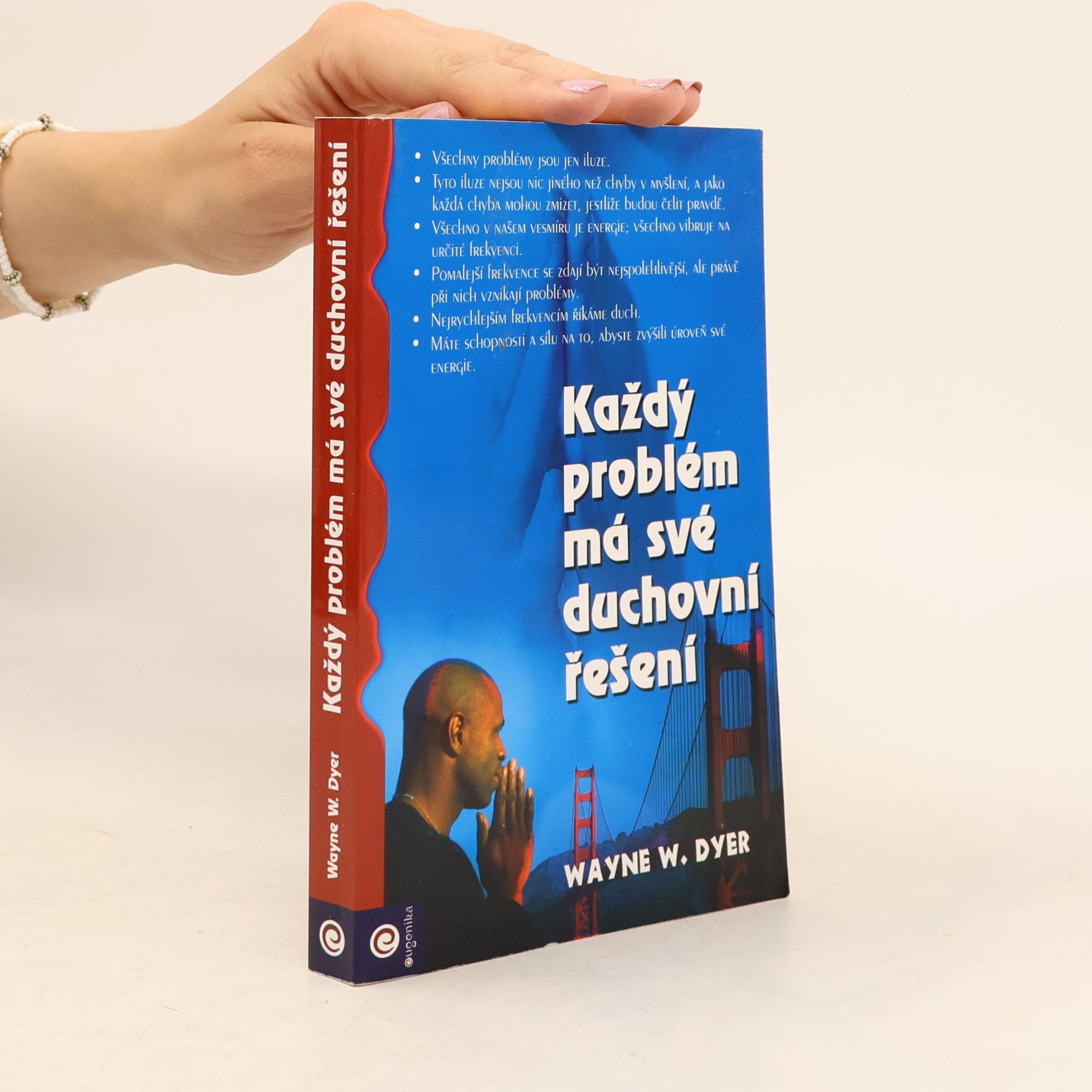 Wayne W. Dyer Každý problém má své duchovní řešení