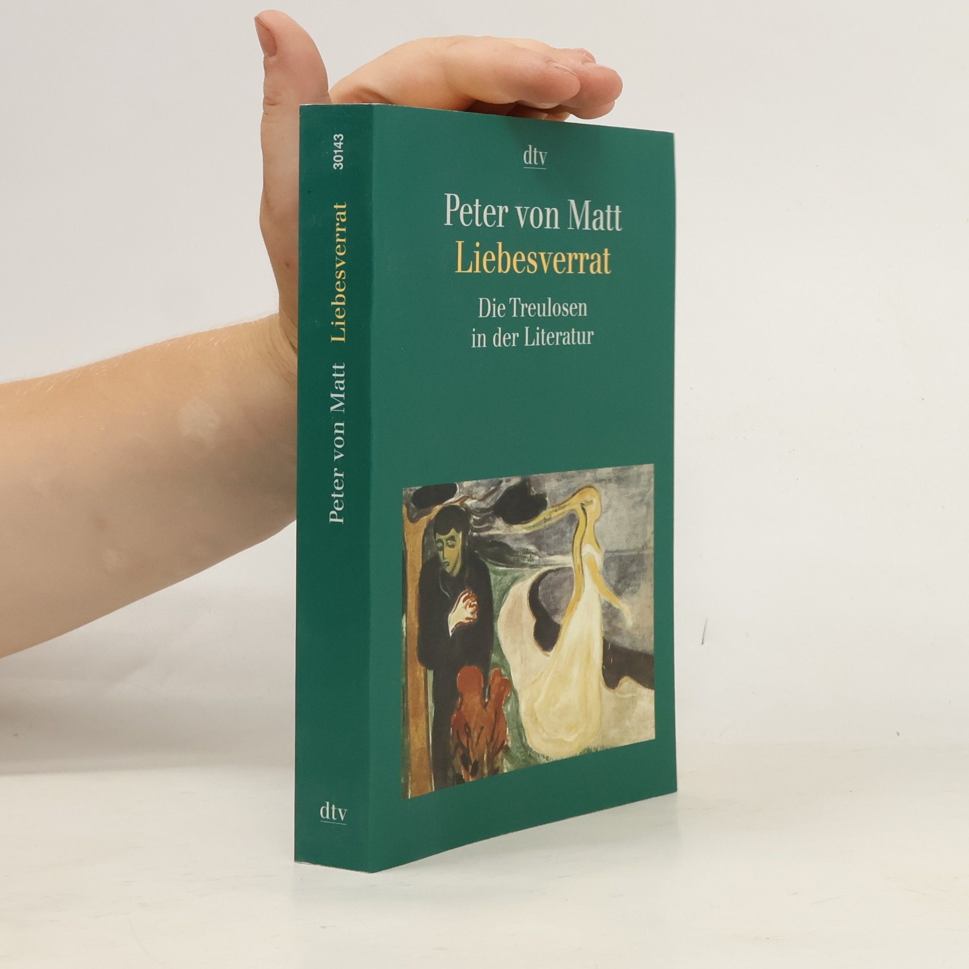 Peter von Matt Liebesverrat. Die Treulosen in der Literatur