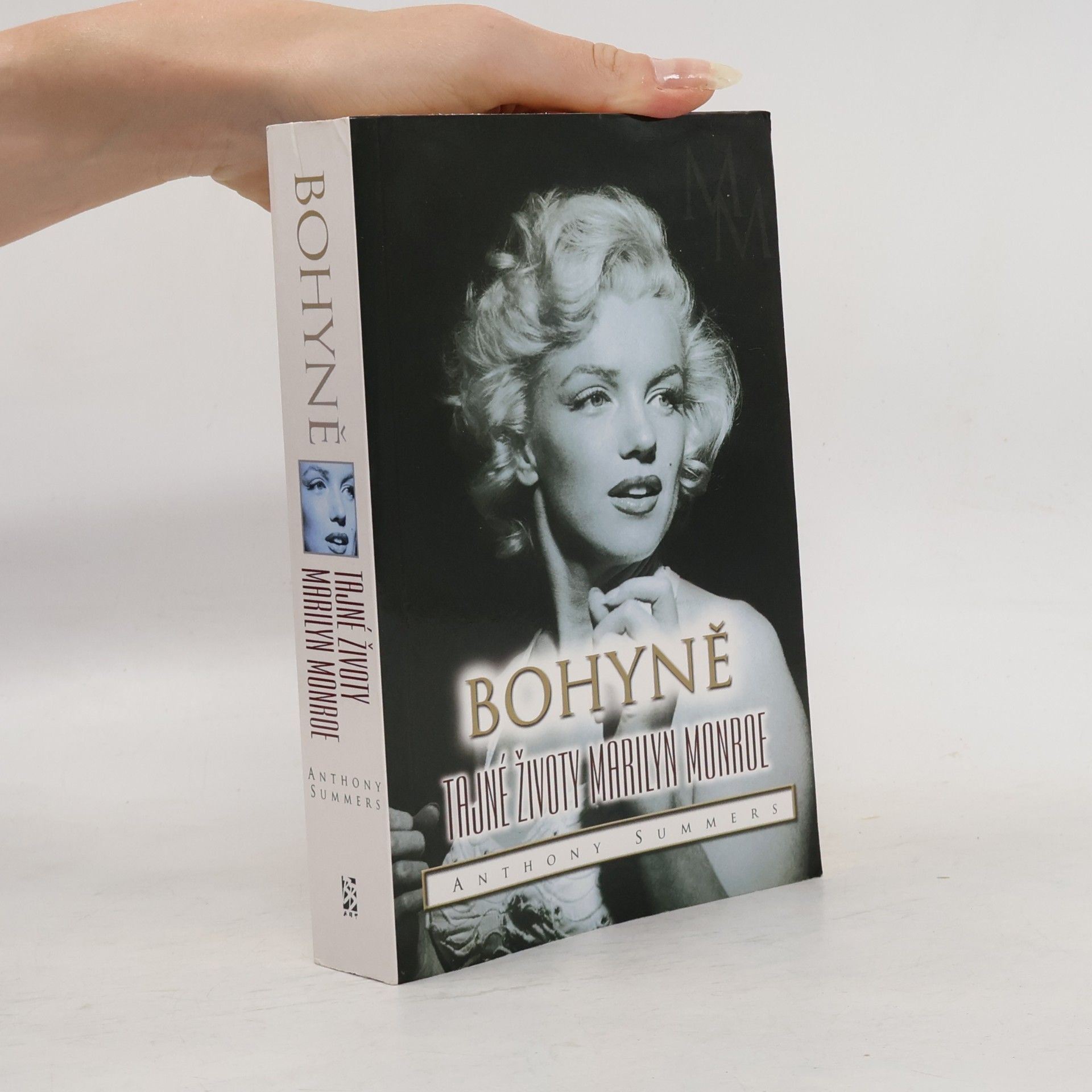 Anthony Summers Bohyně : tajné životy Marilyn Monroe