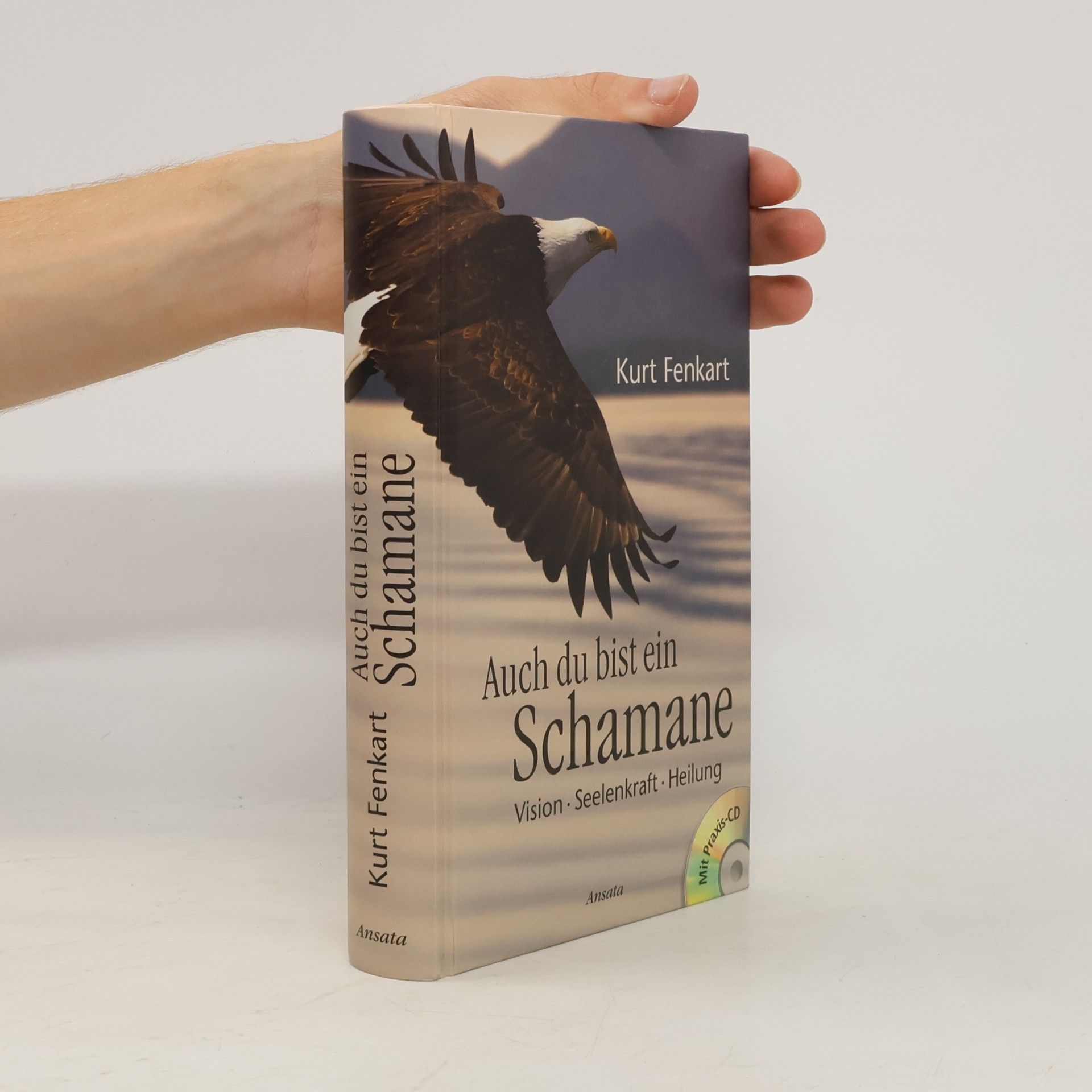 Kurt Fenkart Auch du bist ein Schamane
