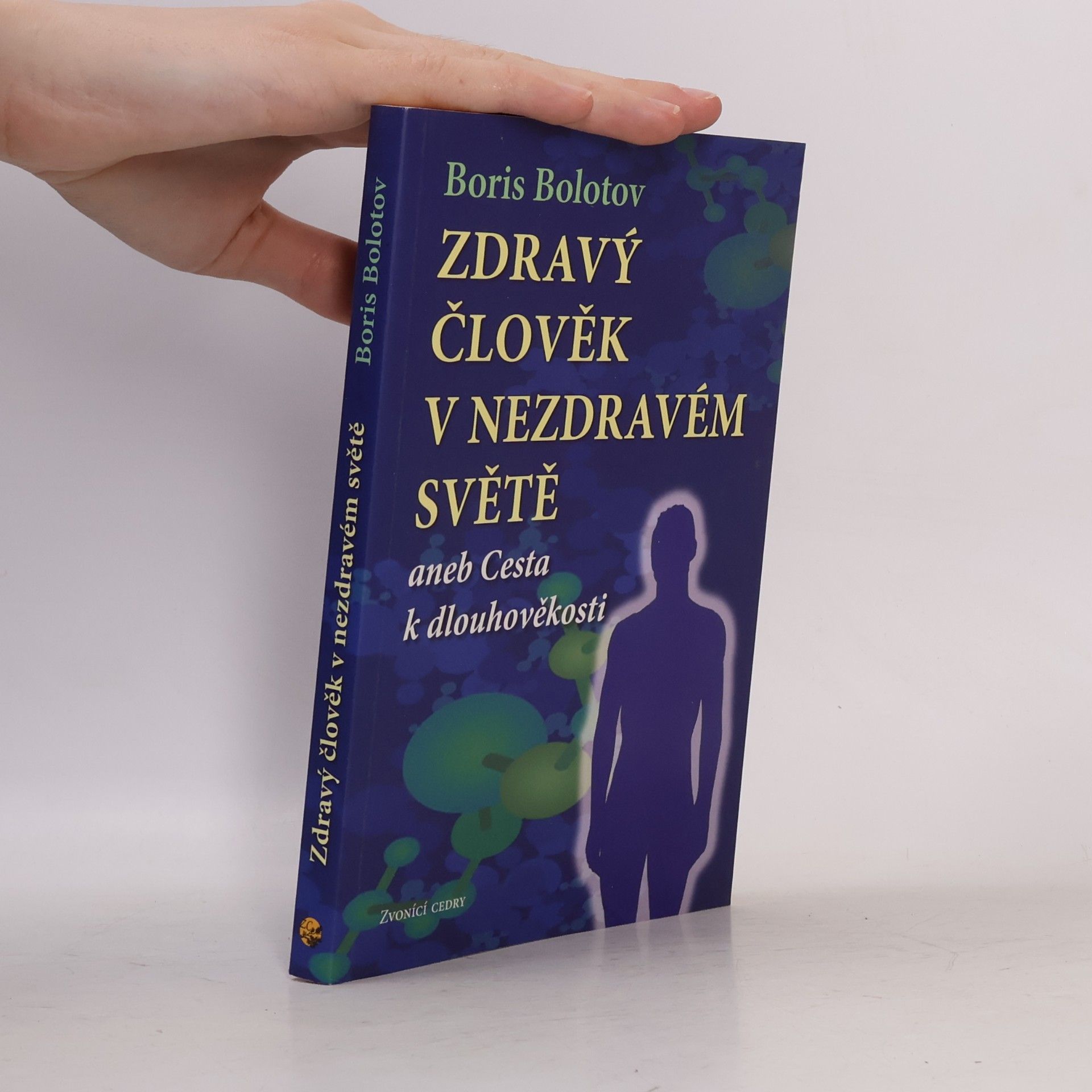 Boris Vasil'jevič Bolotov Zdravý člověk v nezdravém světě
