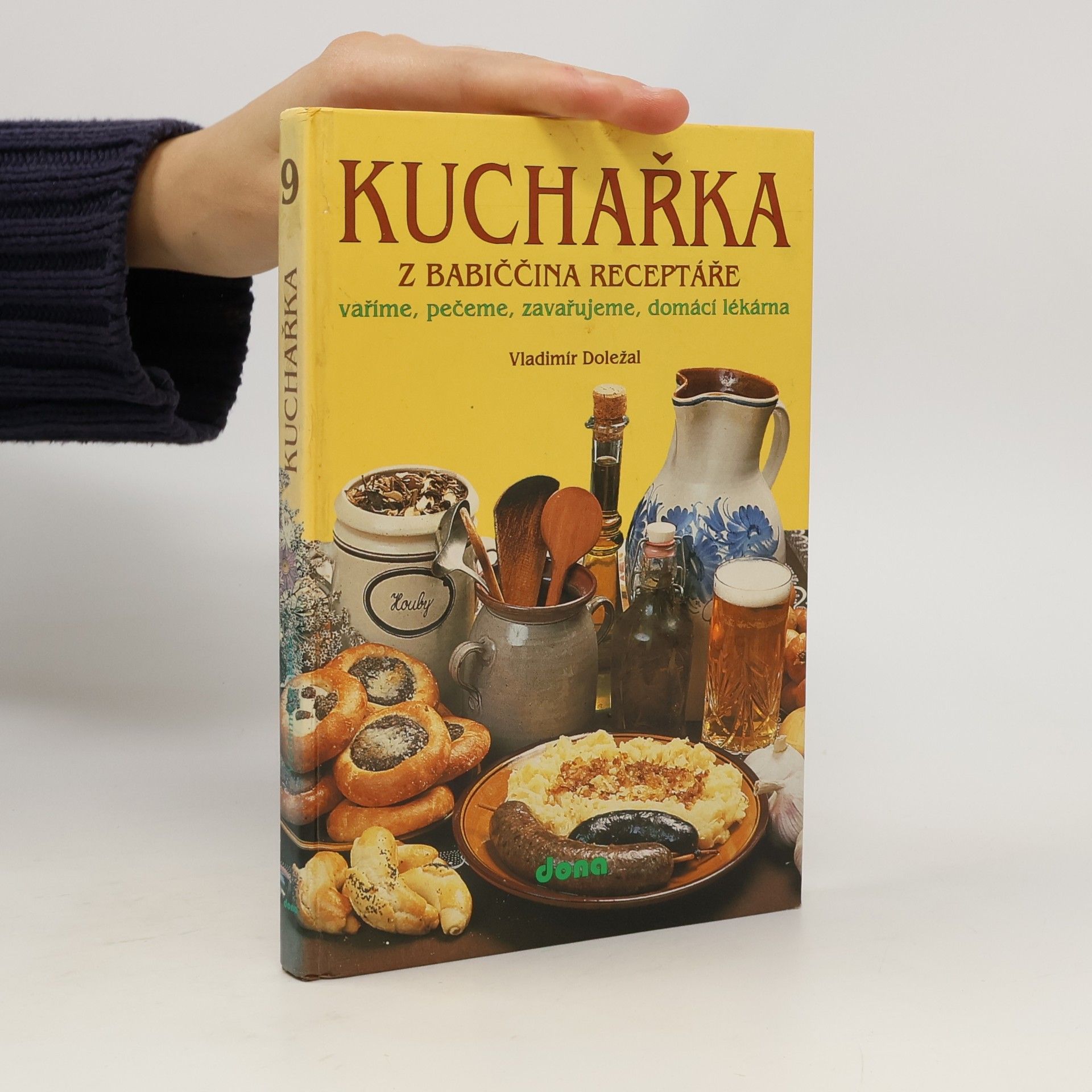 Kuchařka z babiččina receptáře: Vaříme, pečeme, zavařujeme, domácí lékárna. 9. část