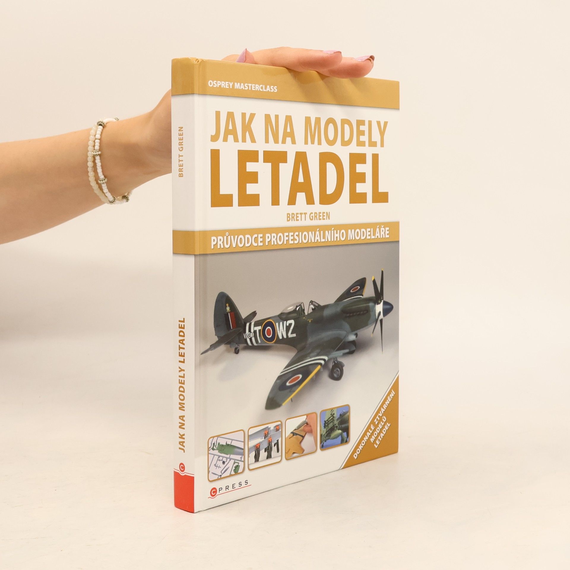 Brett Green Jak na modely letadel: Průvodce profesionálního modeláře