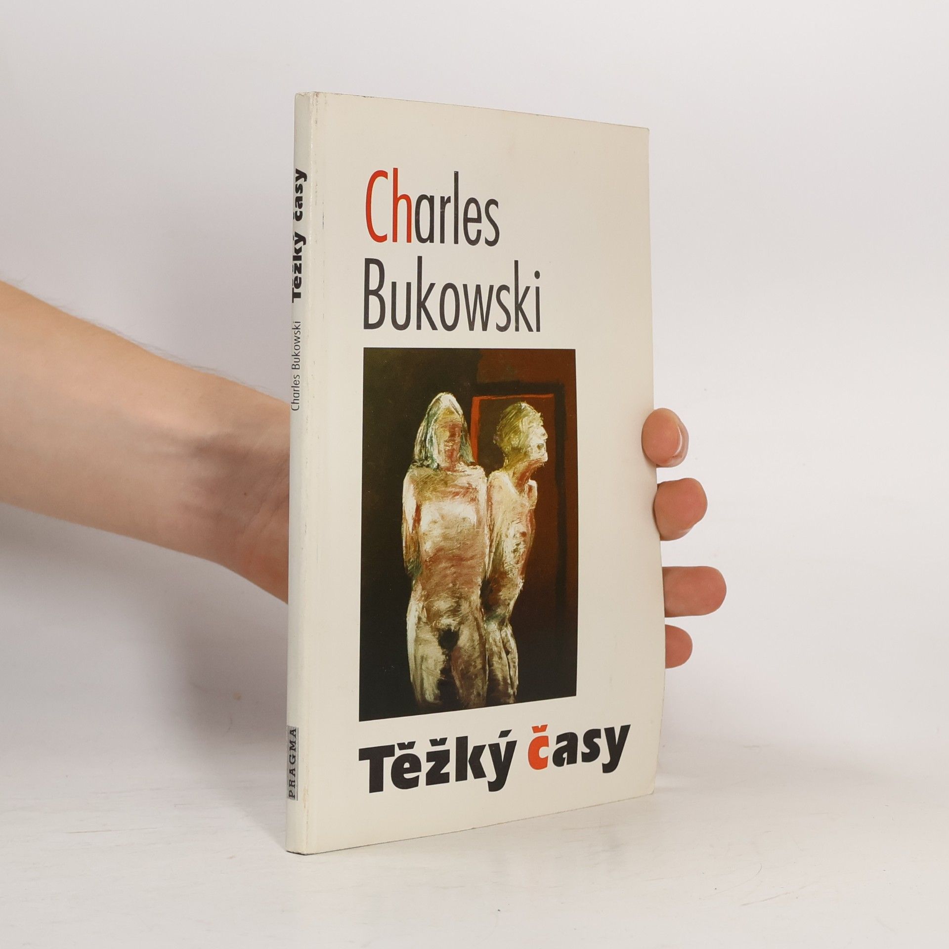 Charles Bukowski Těžký časy