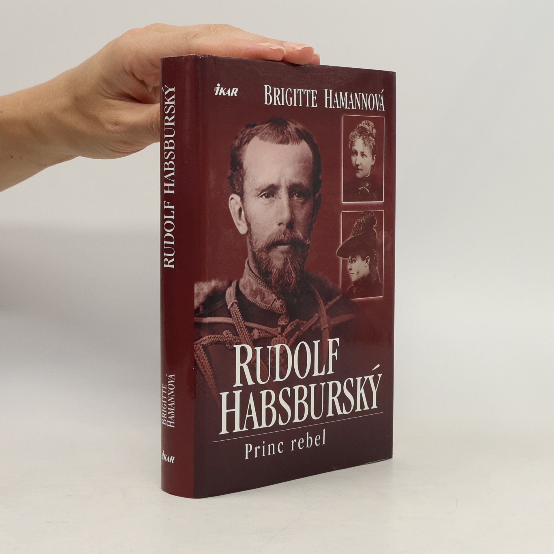 Brigitte Hamann Rudolf Habsburský. Princ rebel