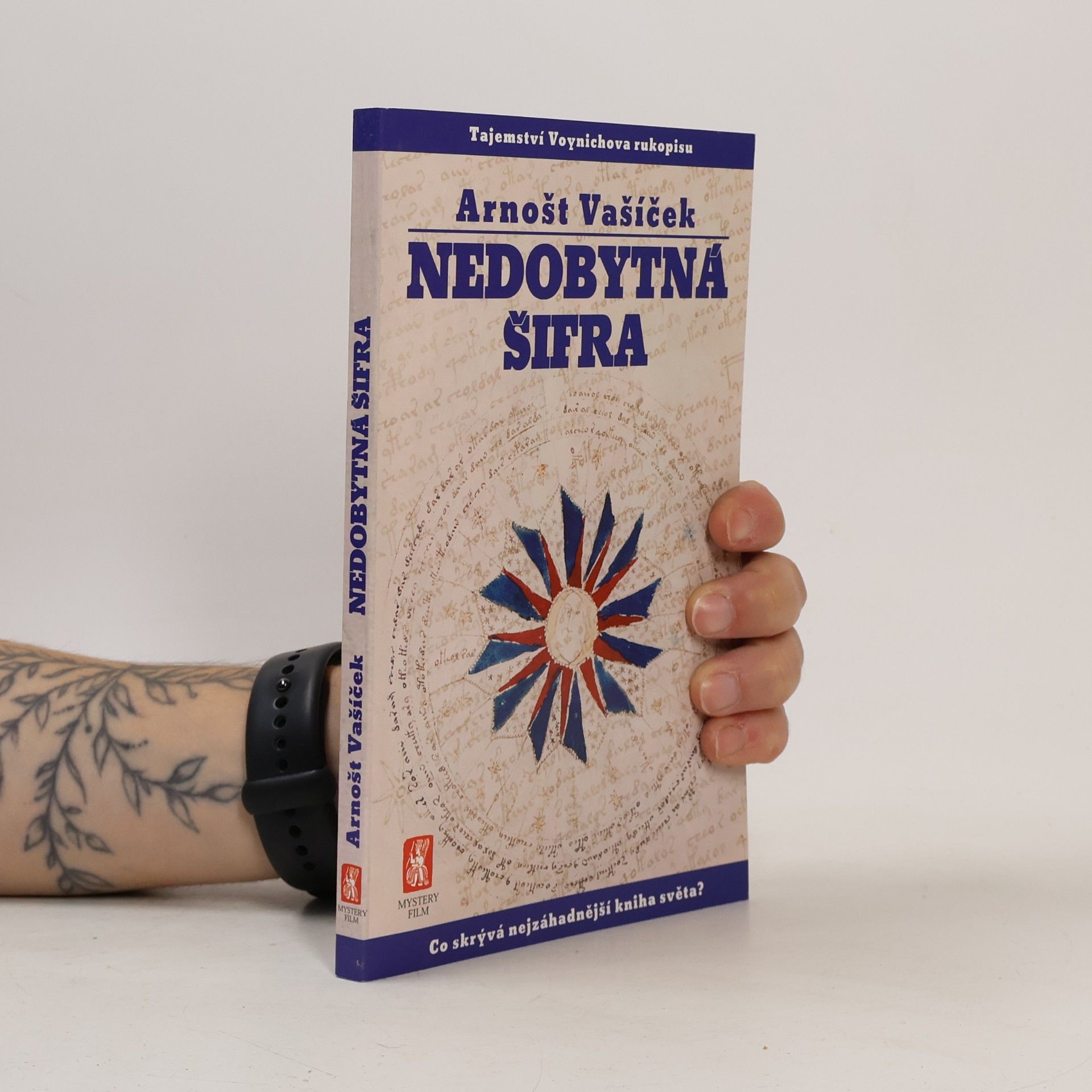 Arnošt Vašíček Nedobytná šifra : tajemství Voynichova rukopisu : co skrývá nejzáhadnější kniha světa?