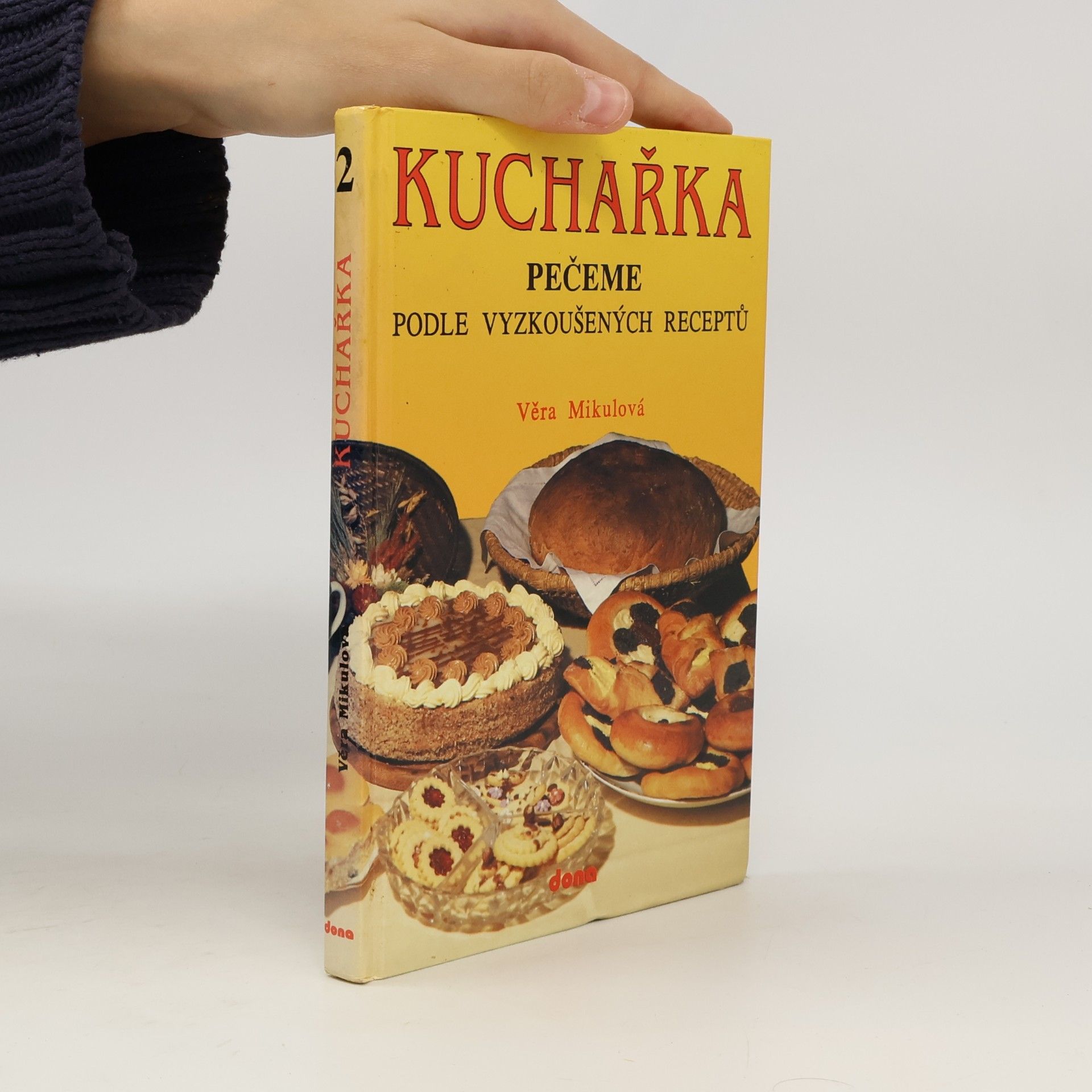 Věra Mikulová Kuchařka 2. Pečeme podle vyzkoušených receptů