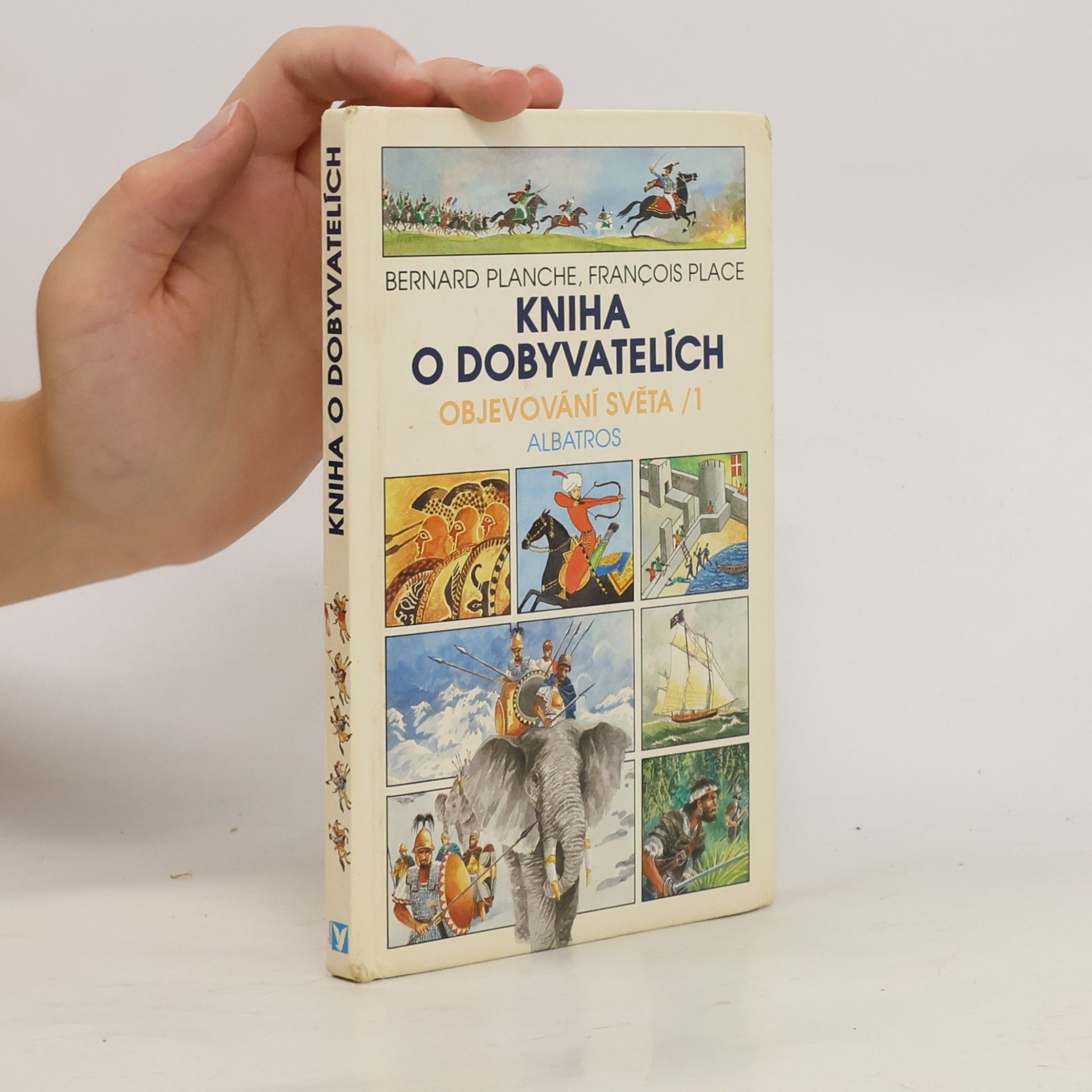 Bernard Planche Kniha o dobyvatelích, objevování světa 1