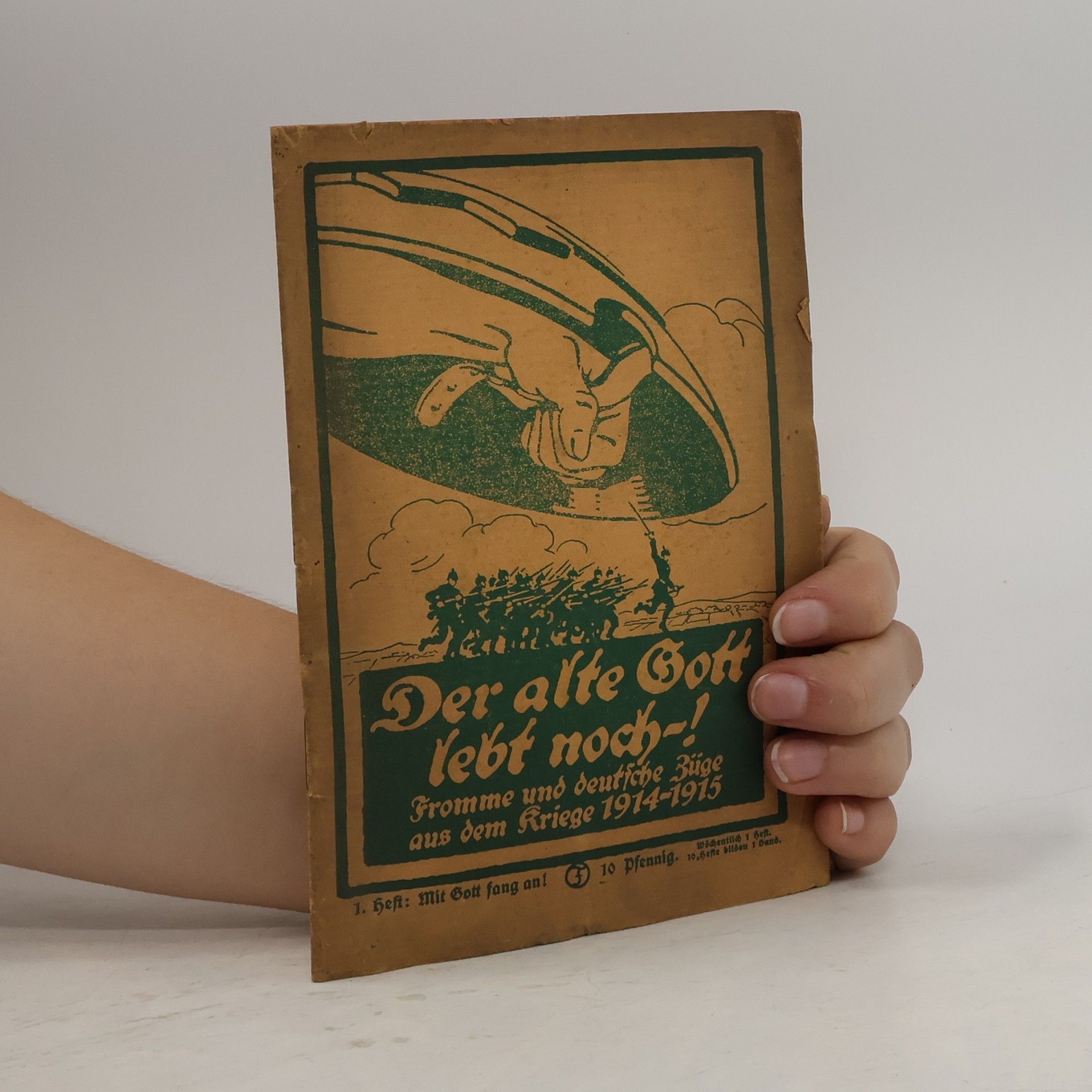 Autores varios Der alte Gott lebt noch! Fromme und deutsche Züge aus dem Kriege 1914–1915