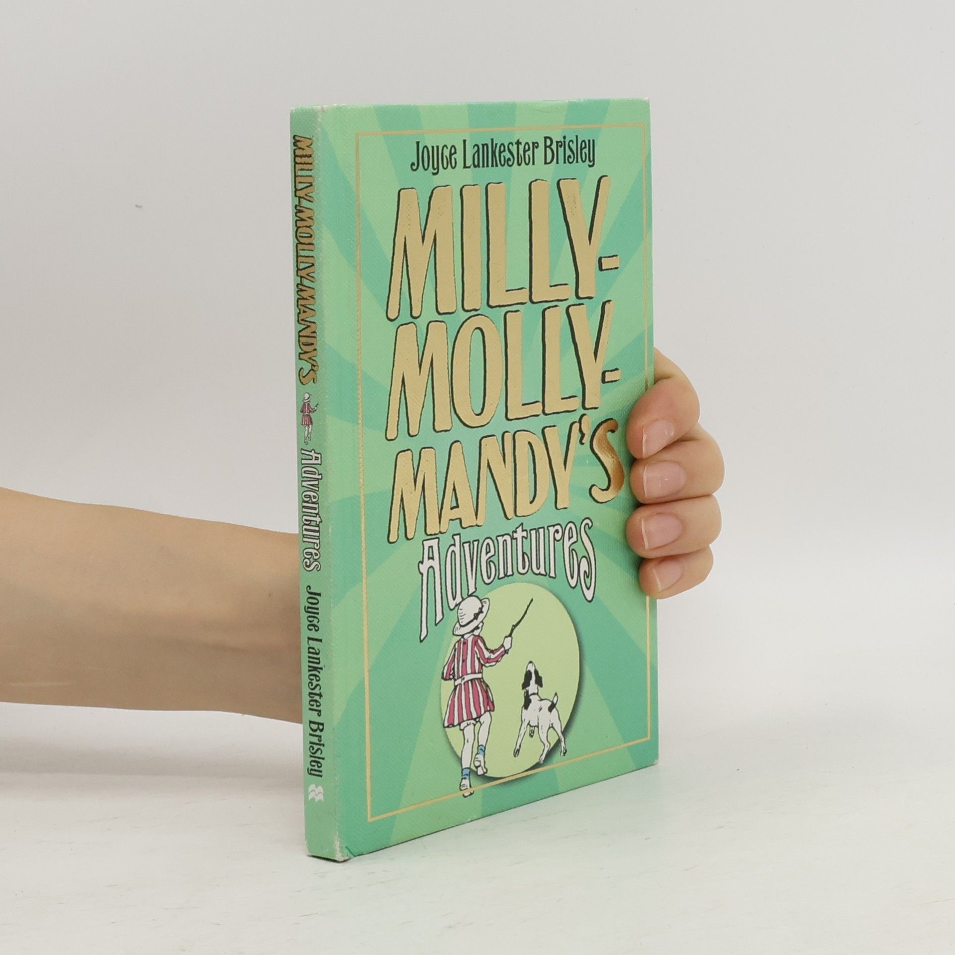 Joyce L. Brisley The World of Milly-Molly-Mandy - 1: Milly-Molly-Mandy's Adventures