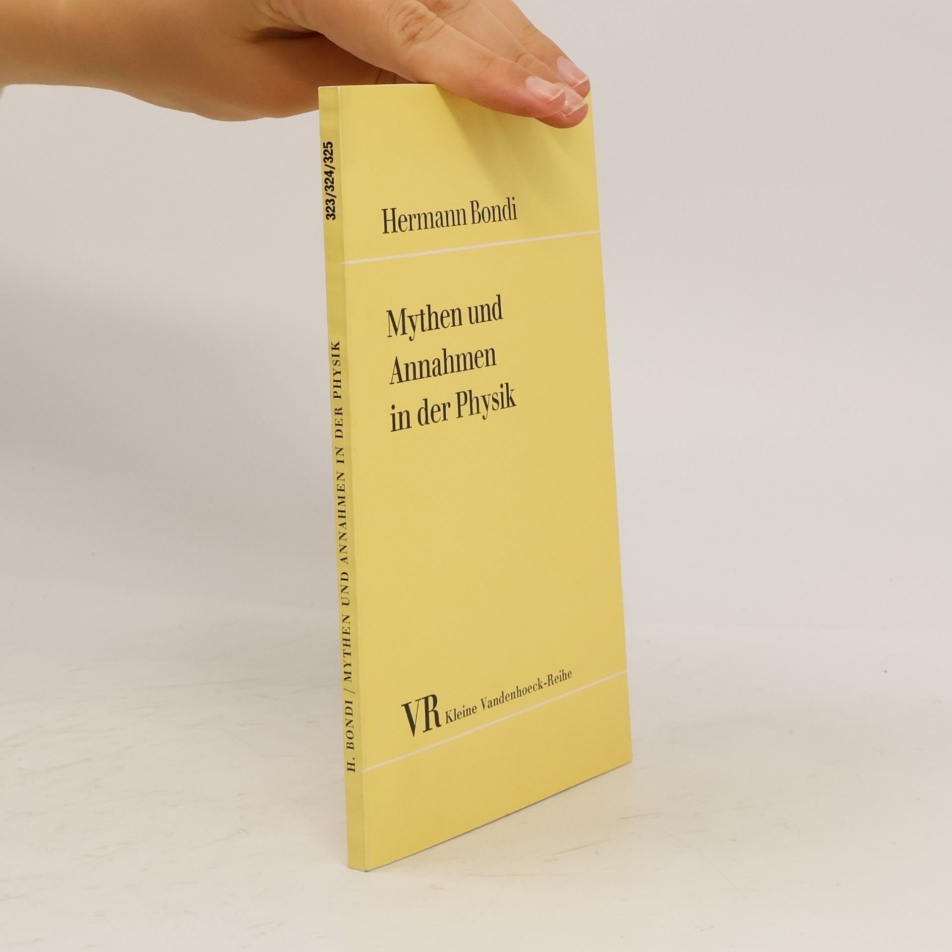 Hermann Bondi Mythen und Annahmen in der Physik